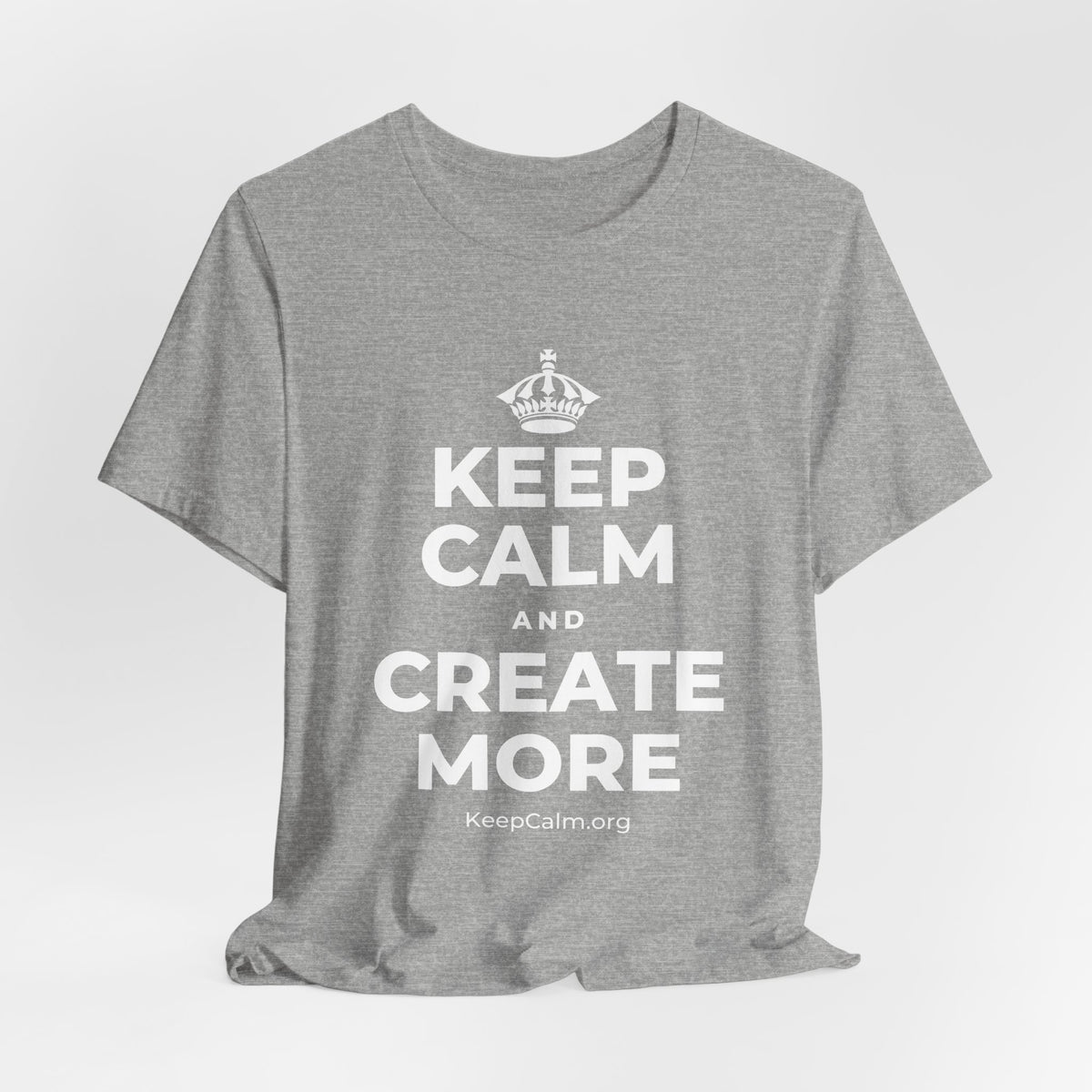 KEEP CALM AND CREATE MORE T-Shirt (White–Asphalt)