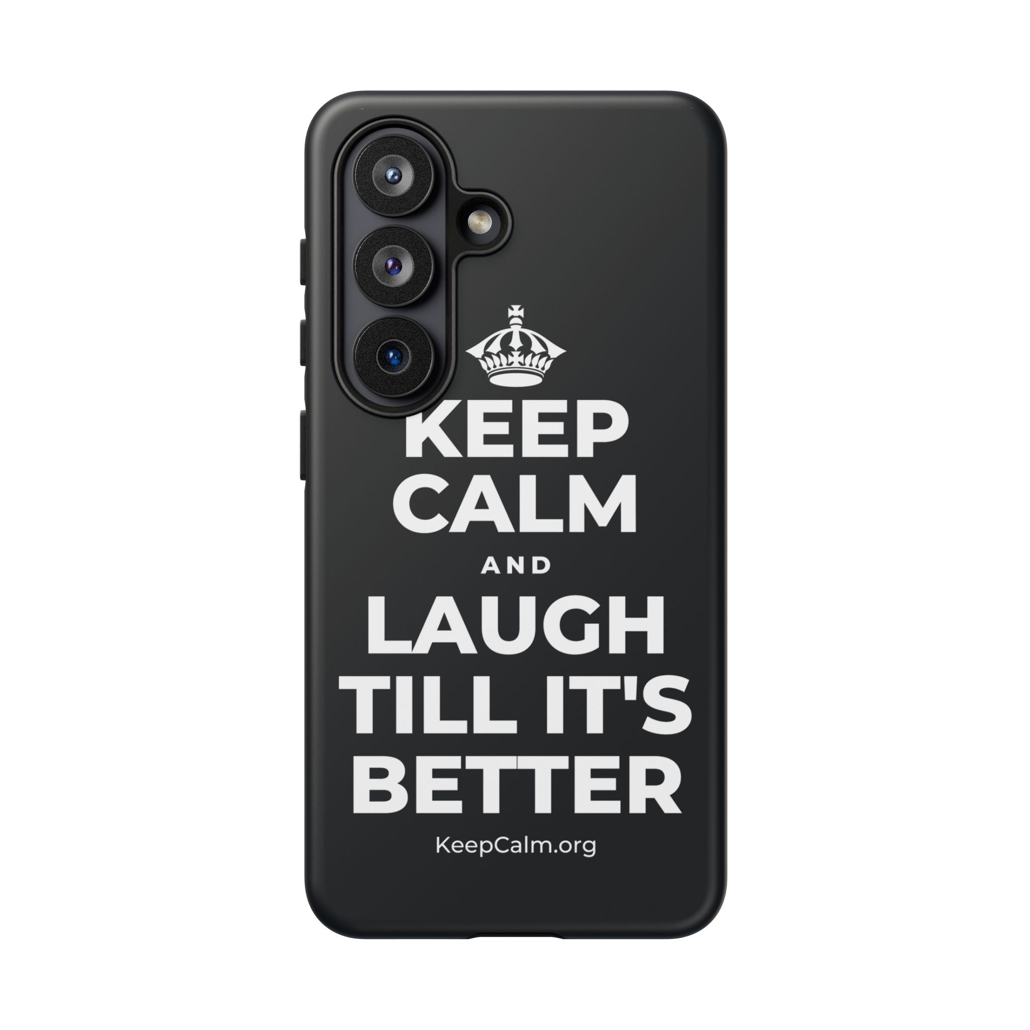 KEEP CALM AND LAUGH TILL IT'S BETTER Phone Case (Dark)