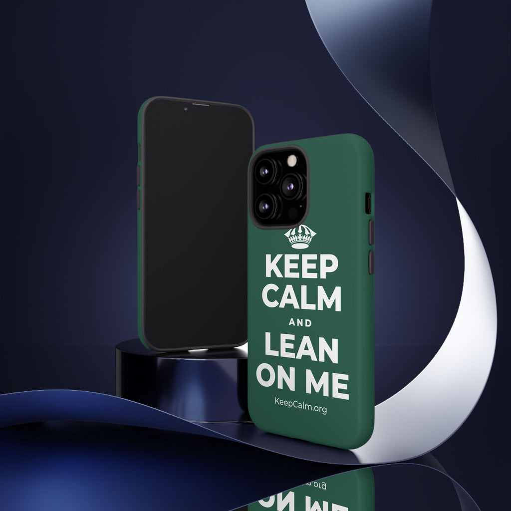 KEEP CALM AND LEAN ON ME Phone Case