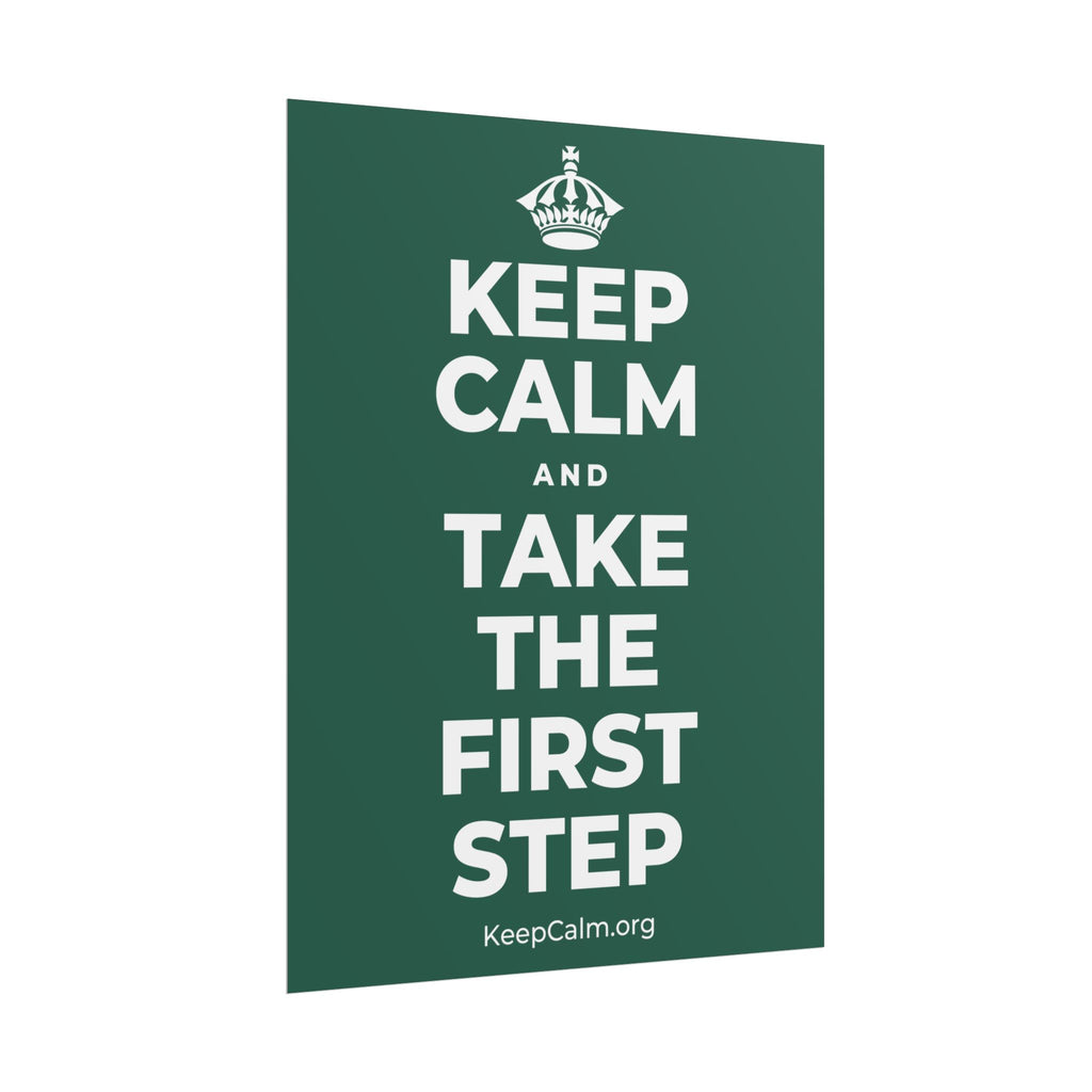 KEEP CALM AND TAKE THE FIRST STEP Poster