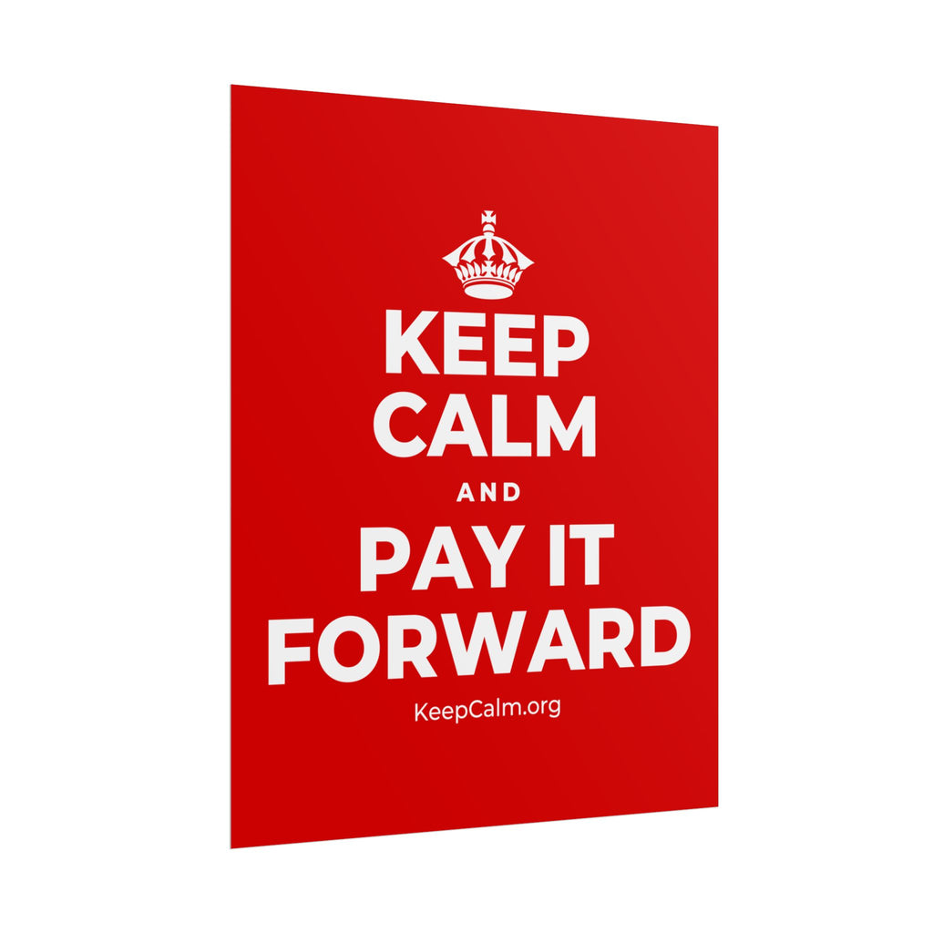KEEP CALM AND PAY IT FORWARD Poster