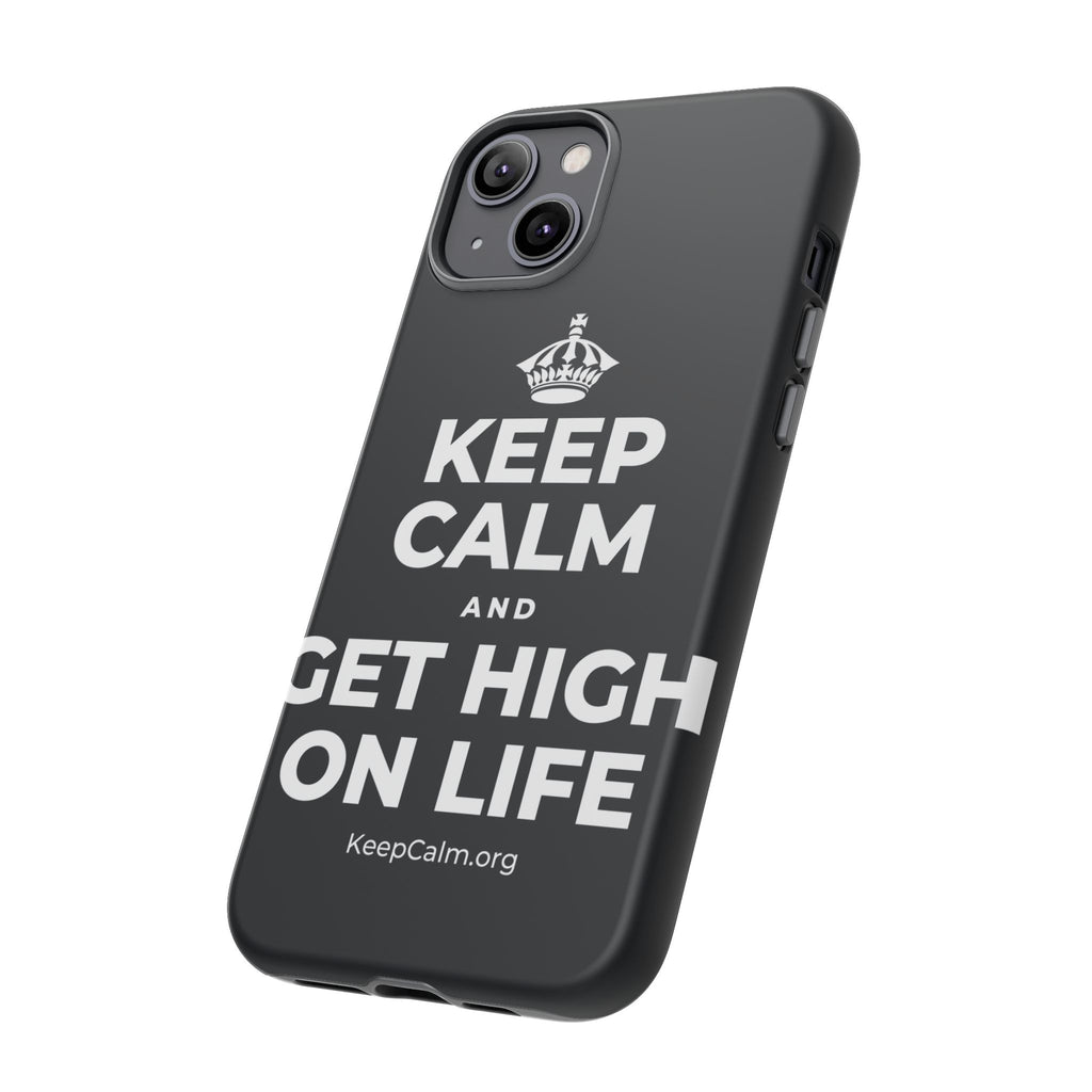KEEP CALM AND GET HIGH ON LIFE Phone Case (Dark)