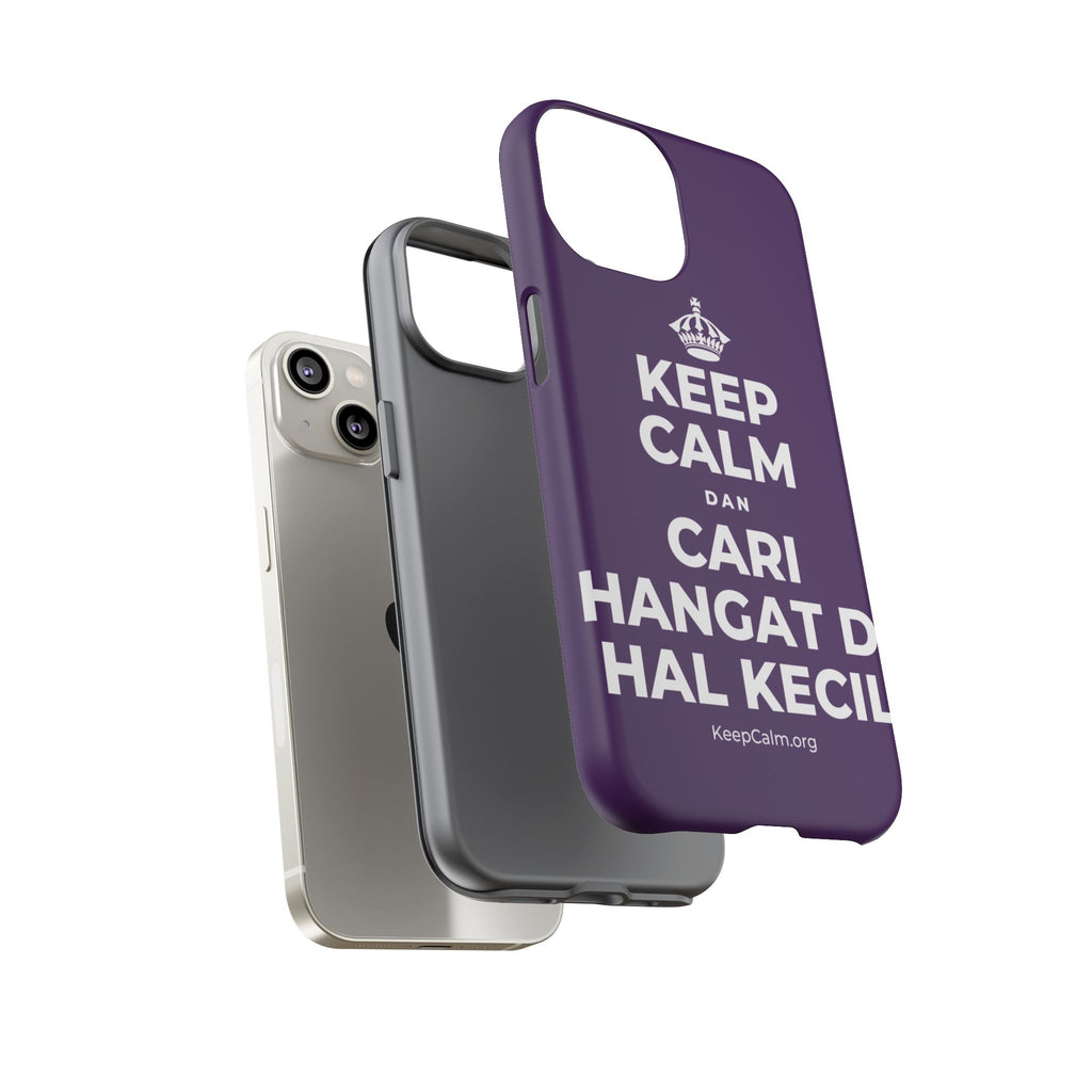 KEEP CALM DAN CARI HANGAT DI HAL KECIL Phone Case