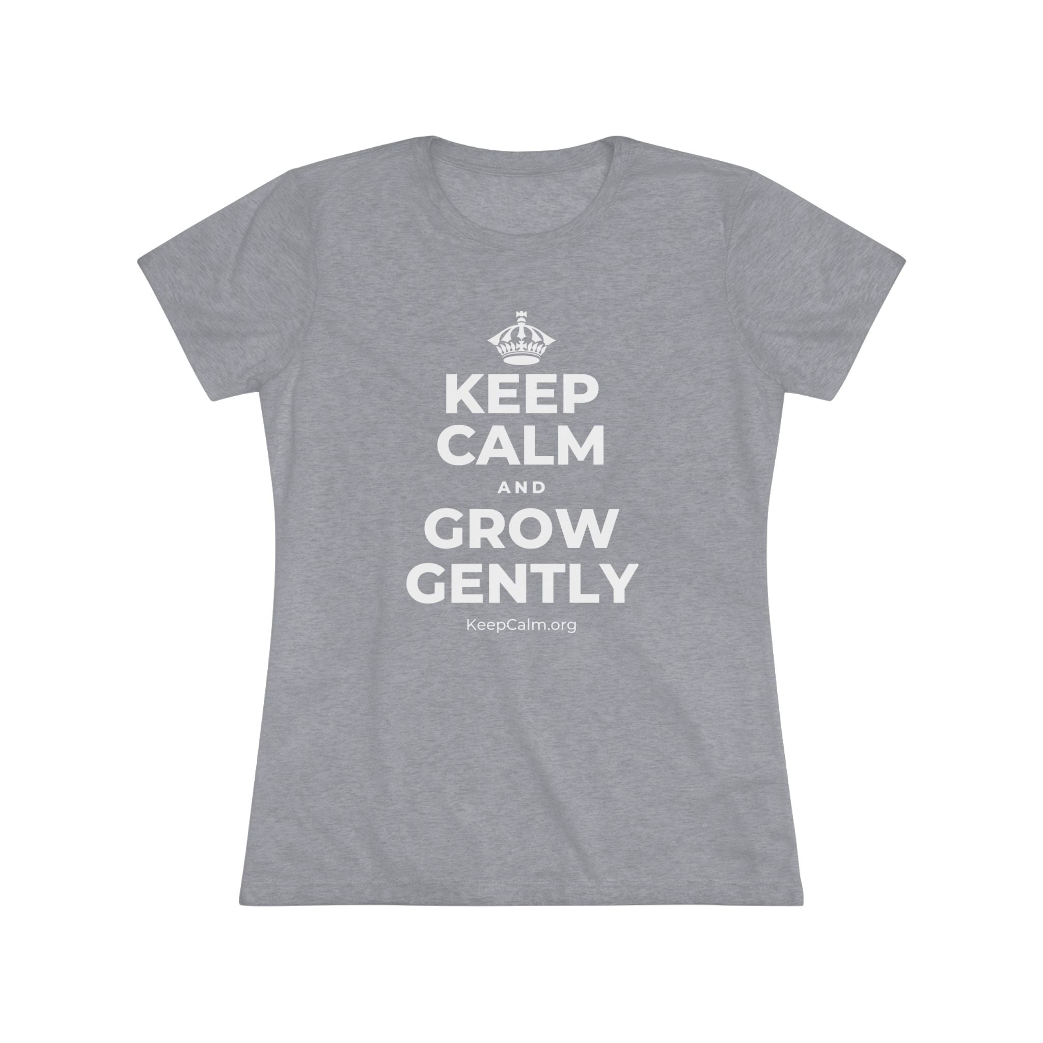 KEEP CALM AND GROW GENTLY Women's Tri-Blend Tee