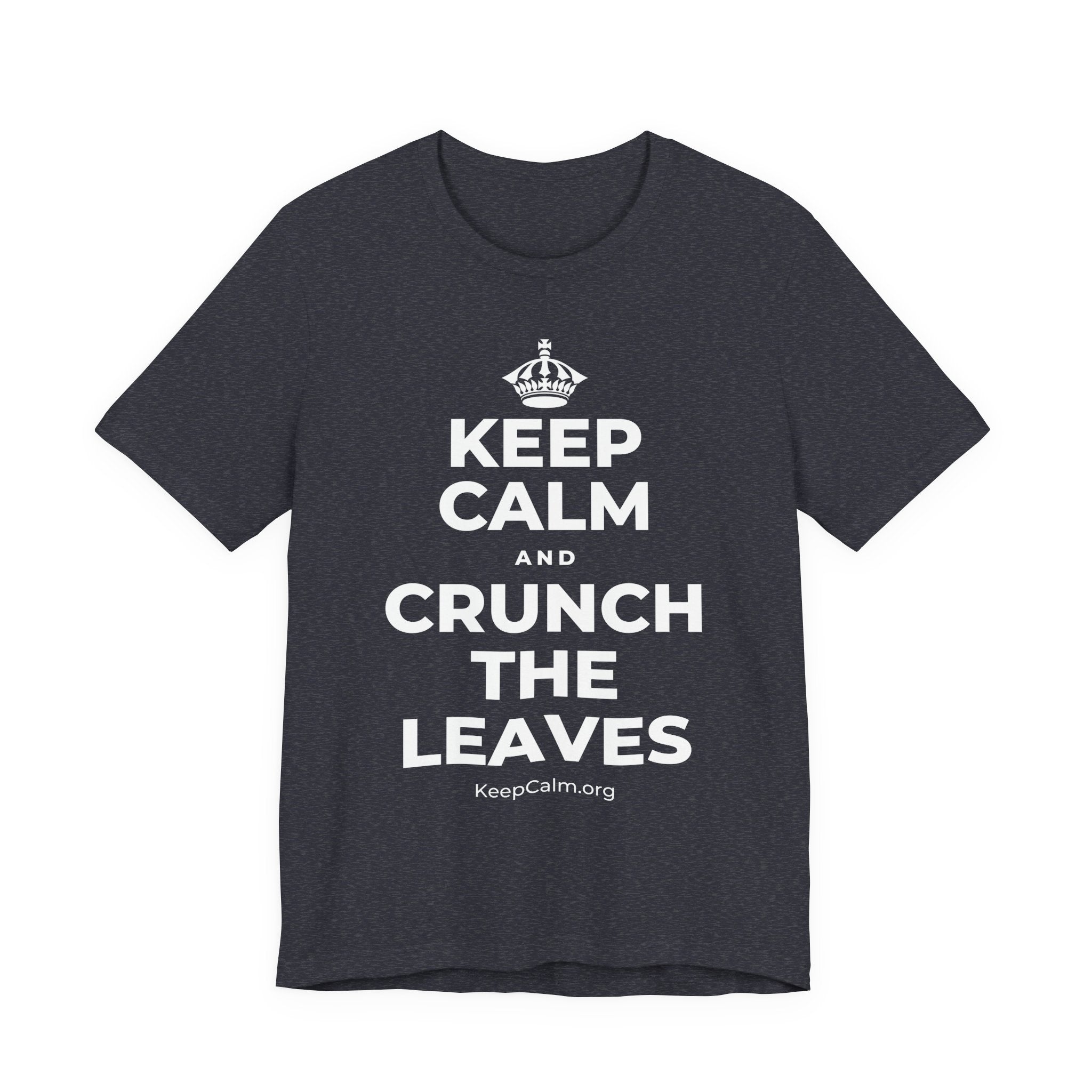 KEEP CALM AND CRUNCH THE LEAVES T-Shirt (White–Asphalt)