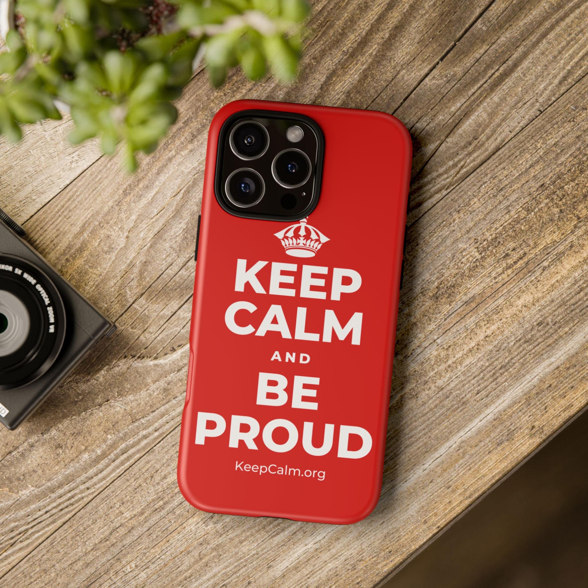 KEEP CALM AND BE PROUD Phone Case