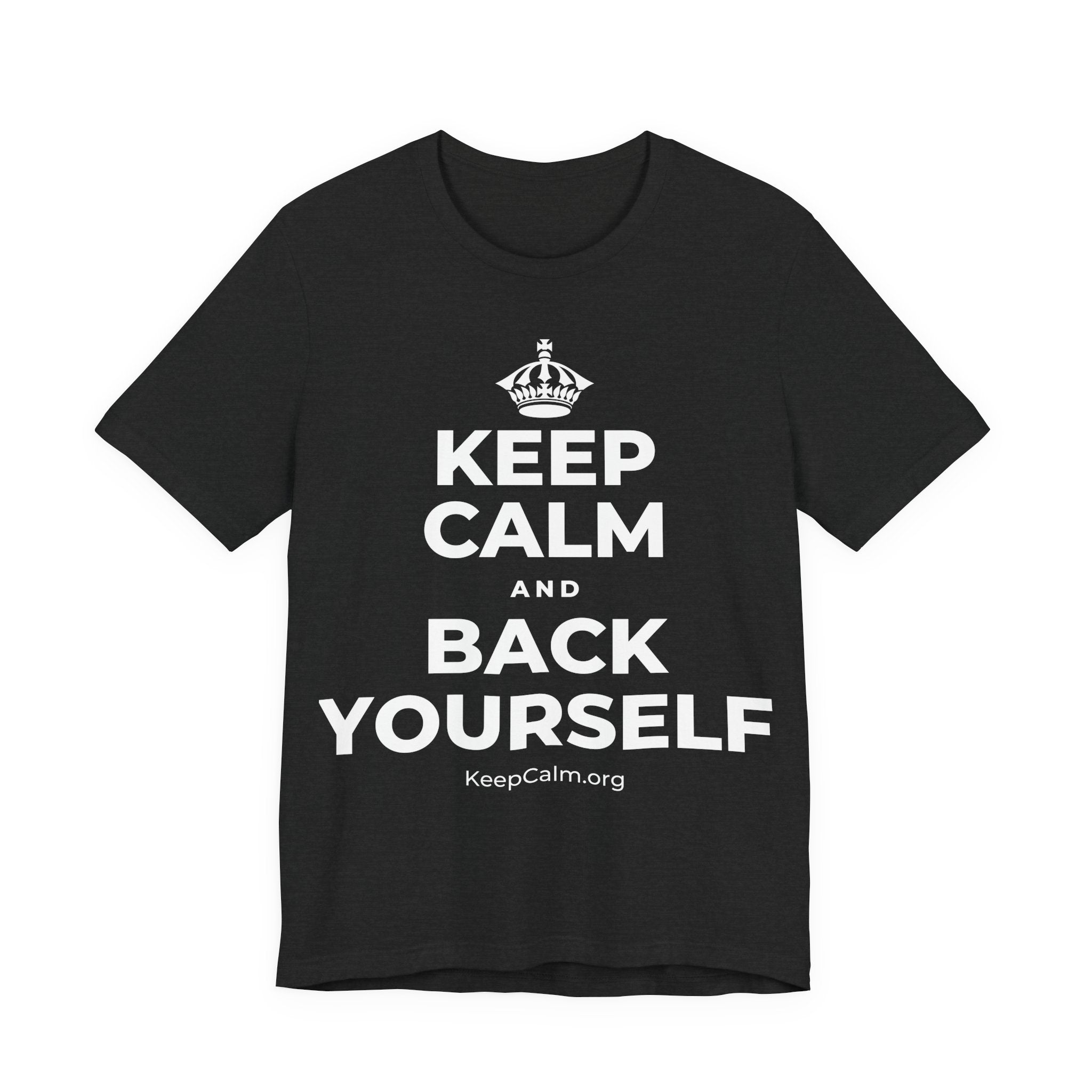 KEEP CALM AND BACK YOURSELF T-Shirt (White–Asphalt)