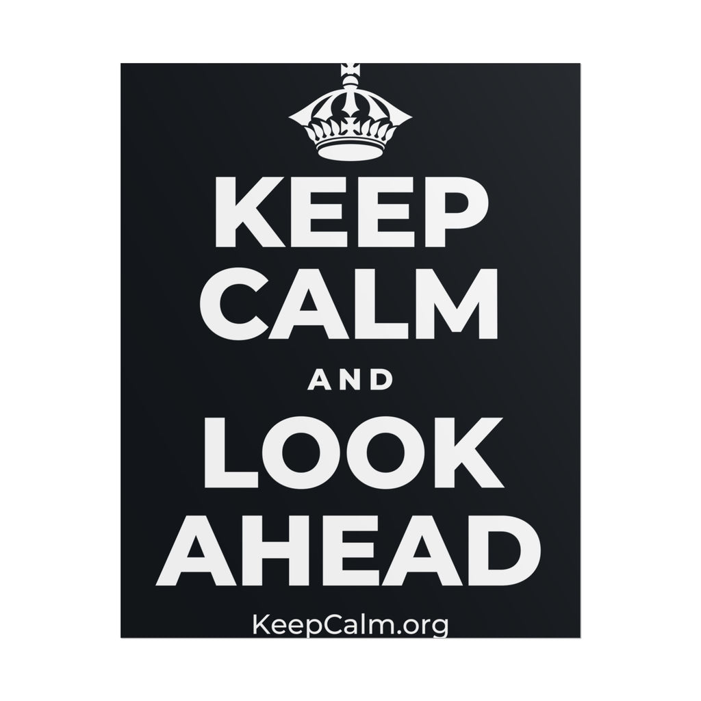 KEEP CALM AND LOOK AHEAD Poster (Dark)