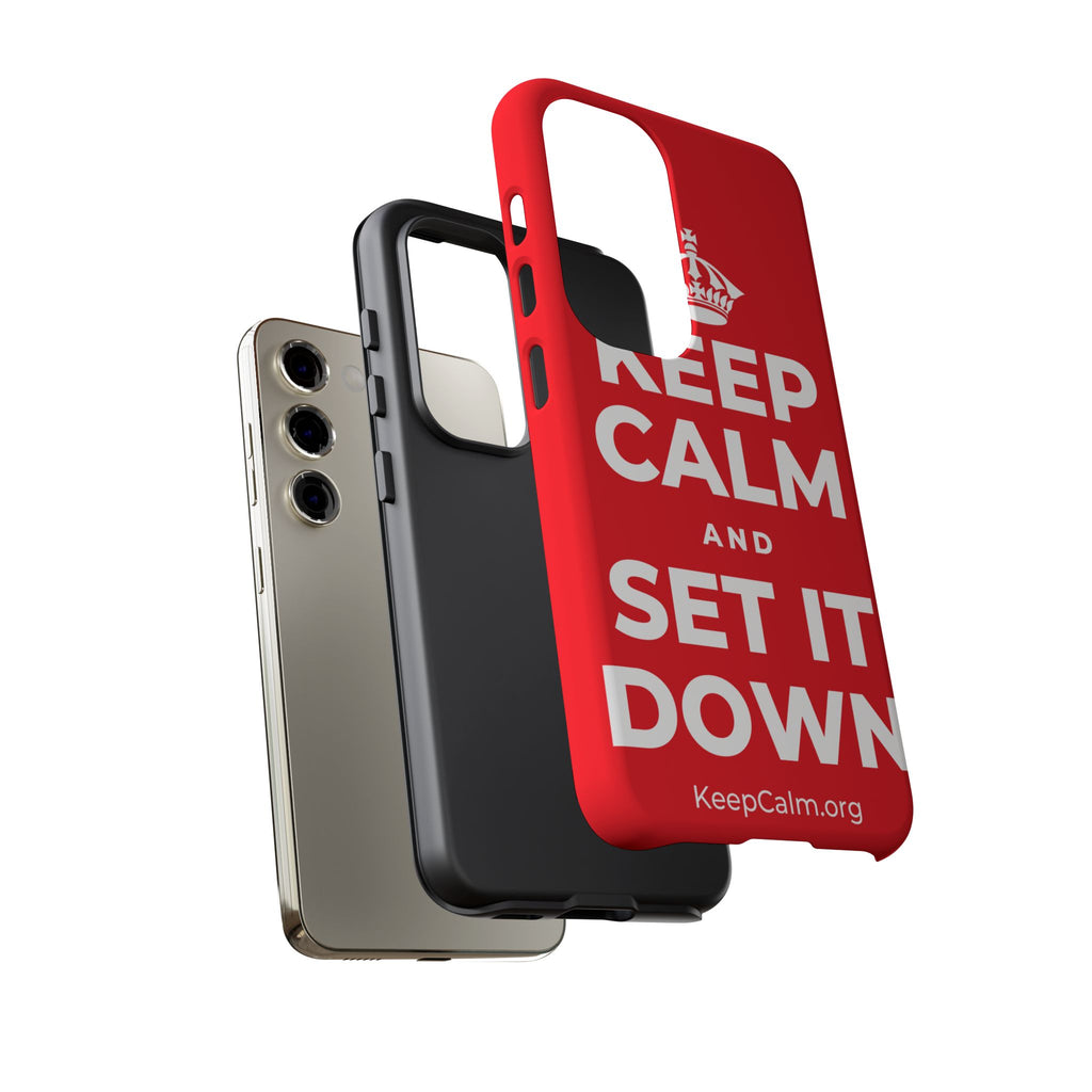 KEEP CALM AND SET IT DOWN Phone Case