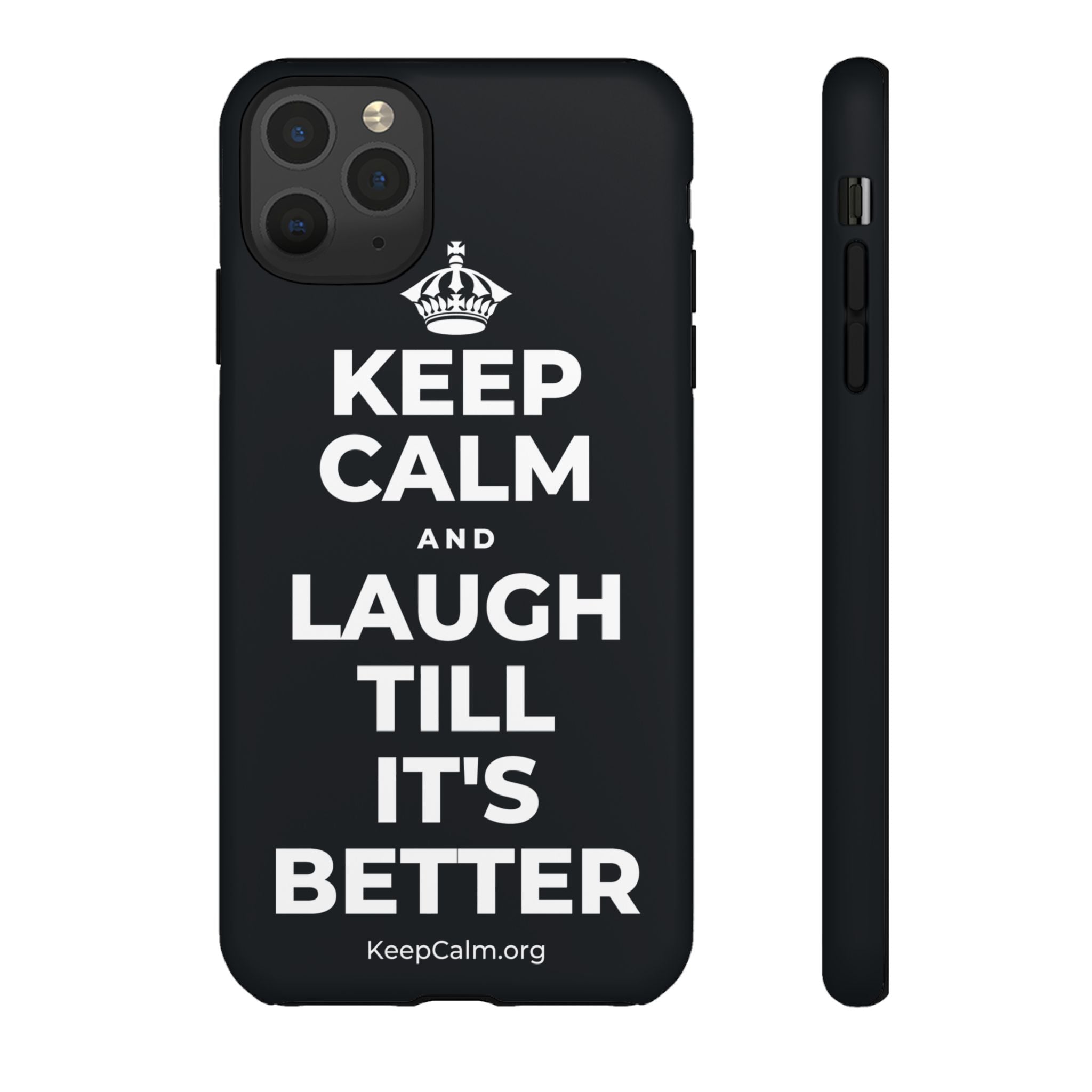 KEEP CALM AND LAUGH TILL IT'S BETTER Phone Case (Dark)
