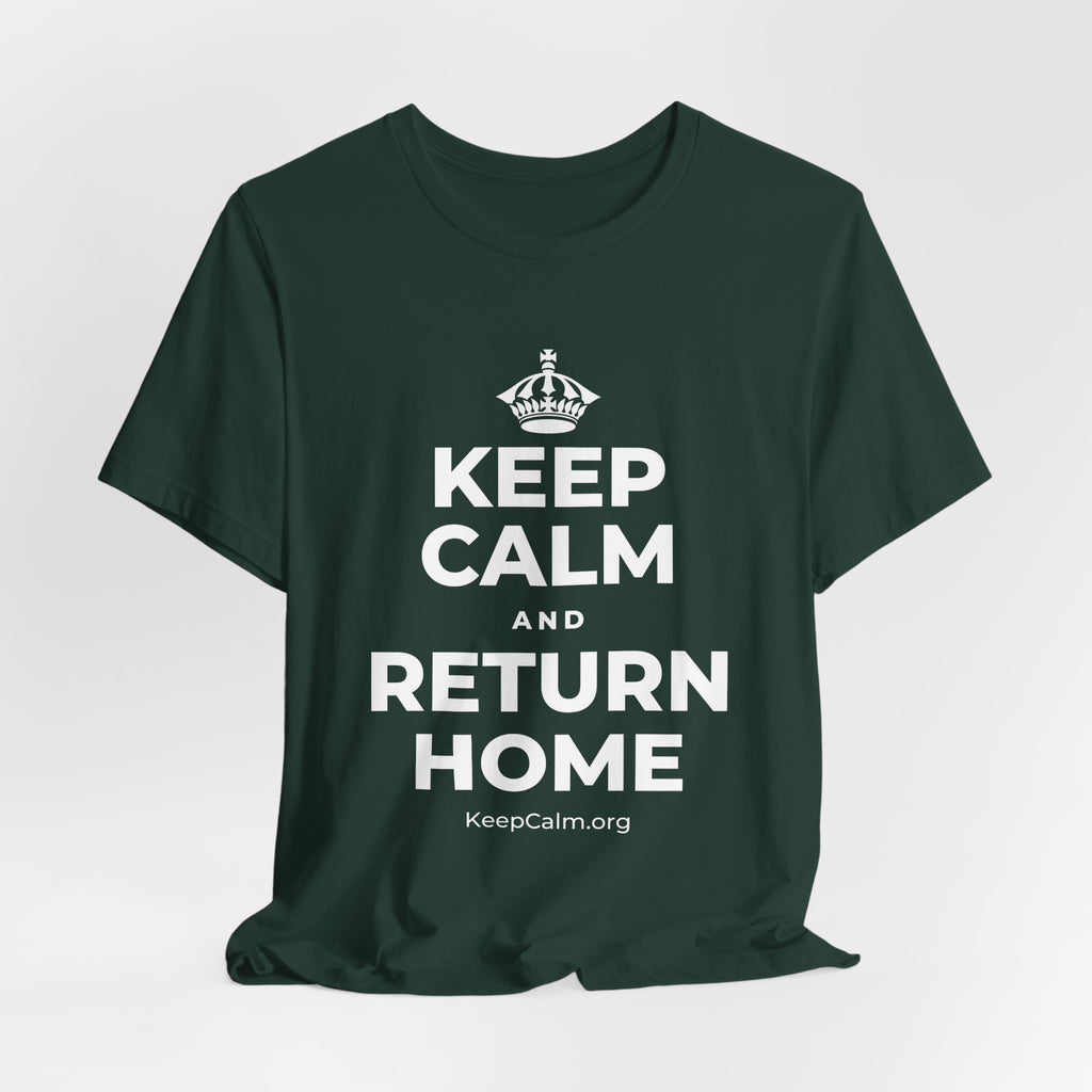KEEP CALM AND RETURN HOME T-Shirt (White–Asphalt)