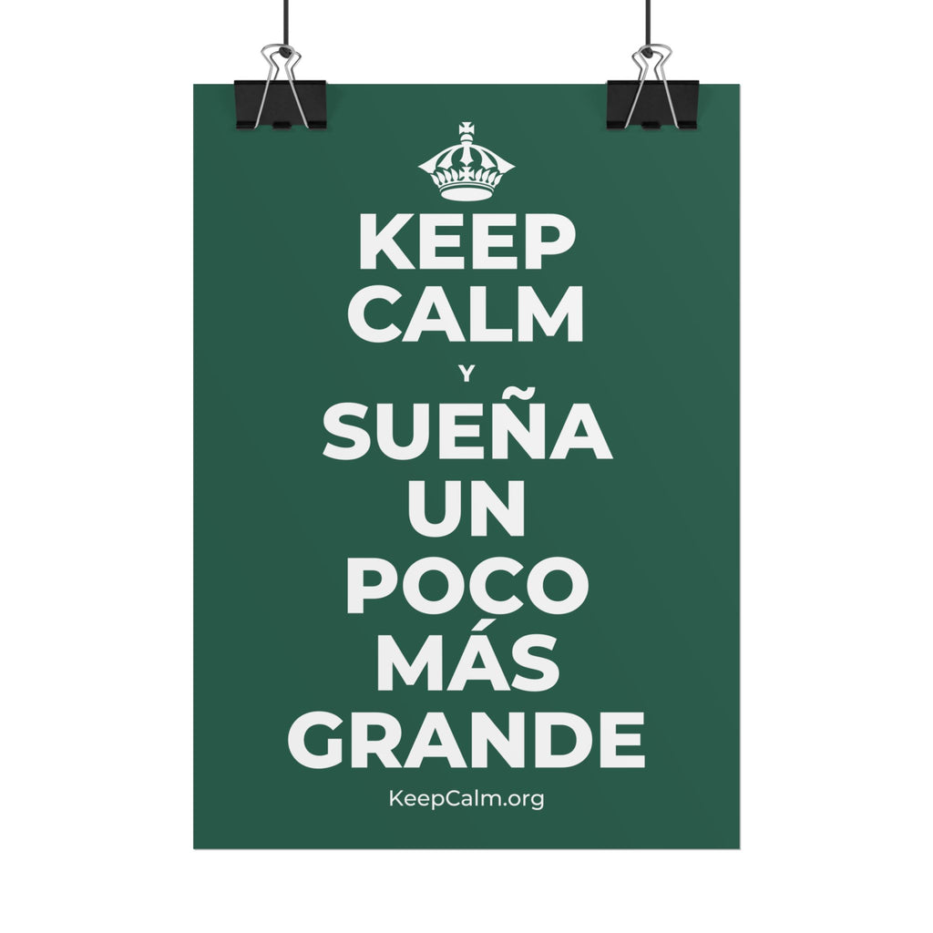 KEEP CALM Y SUEÑA UN POCO MÁS GRANDE Poster