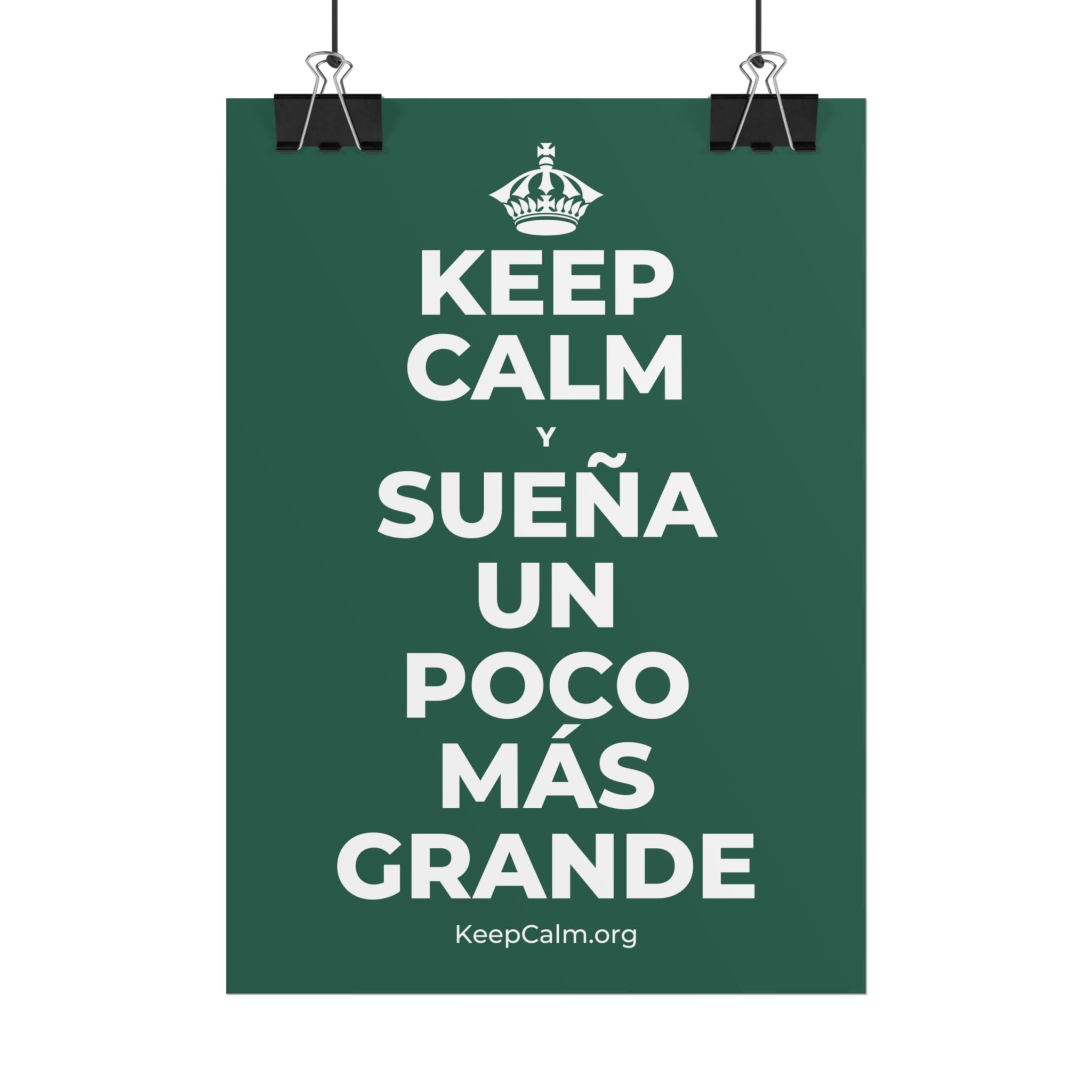 KEEP CALM Y SUEÑA UN POCO MÁS GRANDE Poster