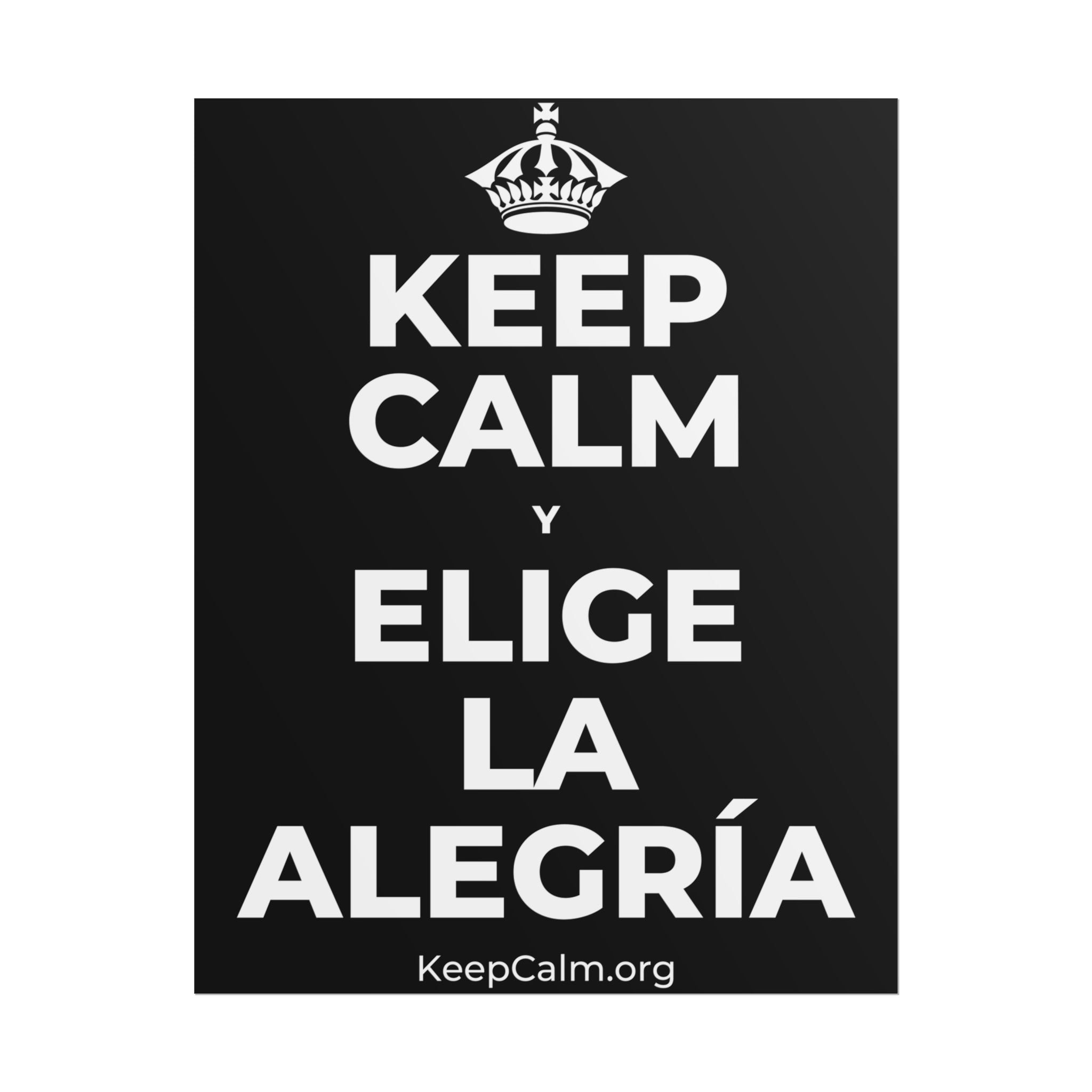 KEEP CALM Y ELIGE LA ALEGRÍA Poster