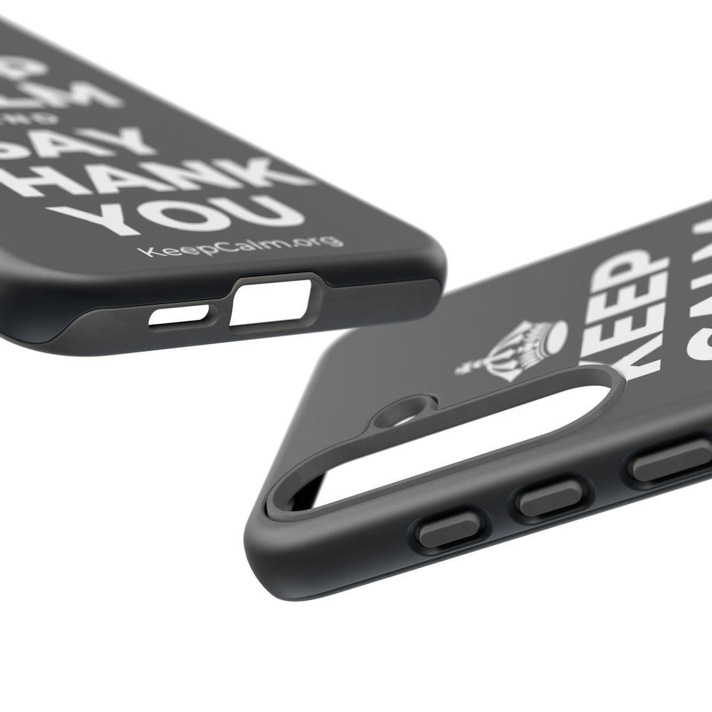 KEEP CALM AND SAY THANK YOU Phone Case (Dark)