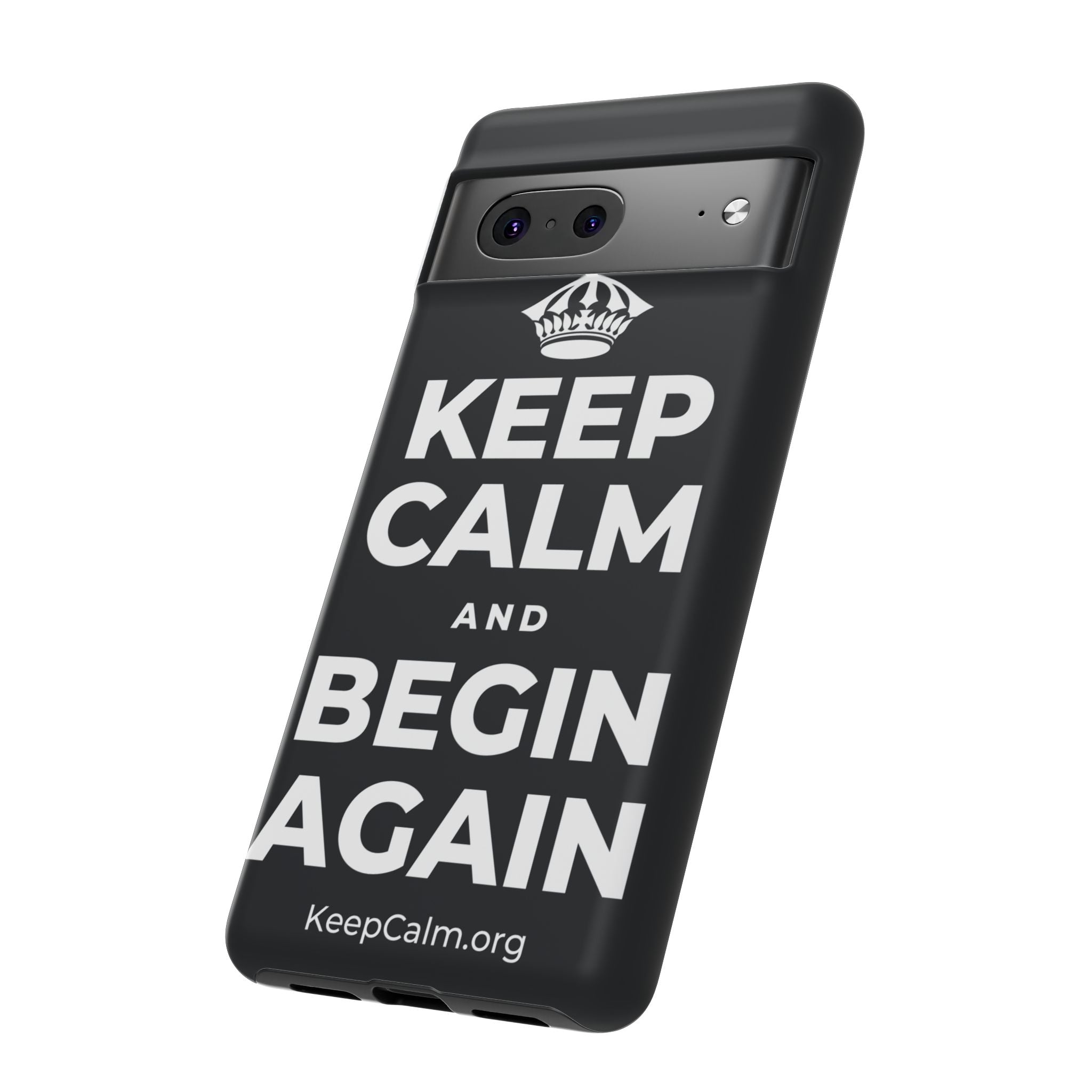 KEEP CALM AND BEGIN AGAIN Phone Case (Dark)