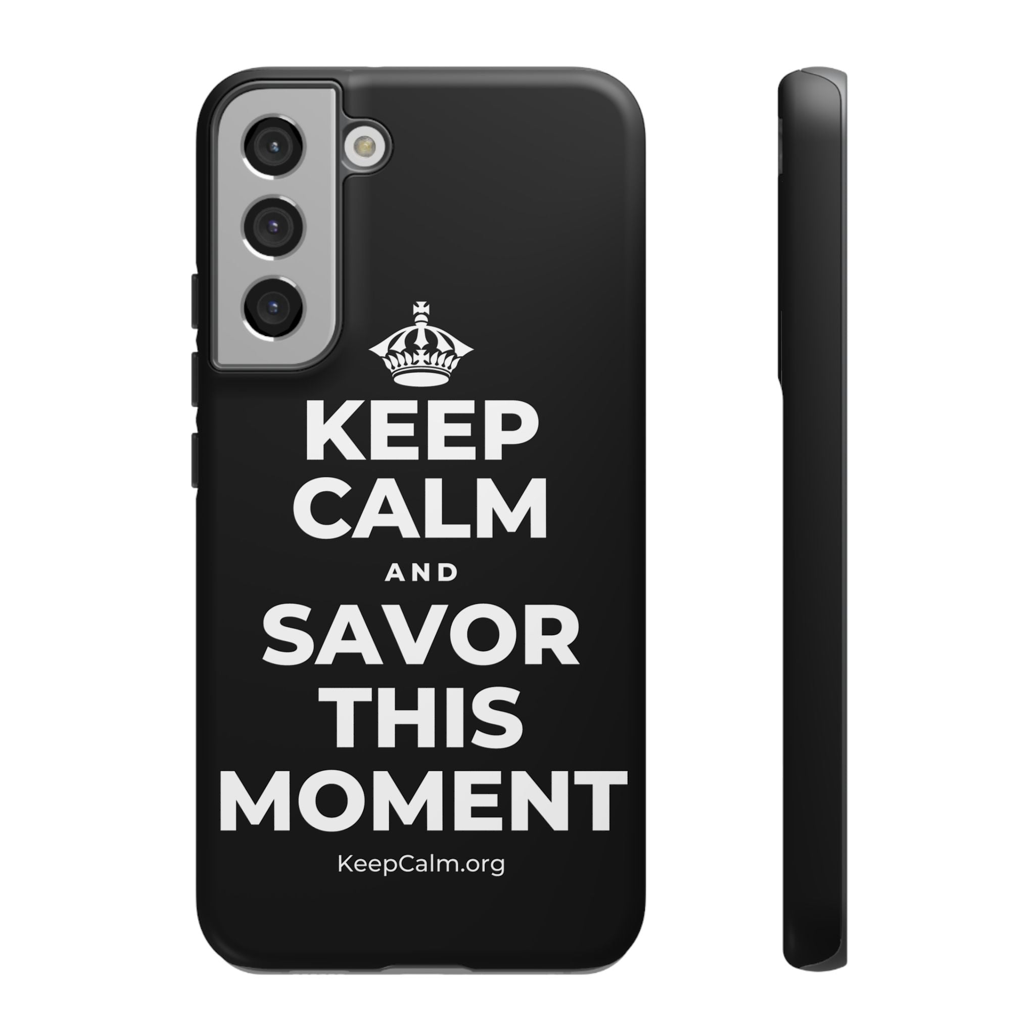 KEEP CALM AND SAVOR THIS MOMENT Phone Case