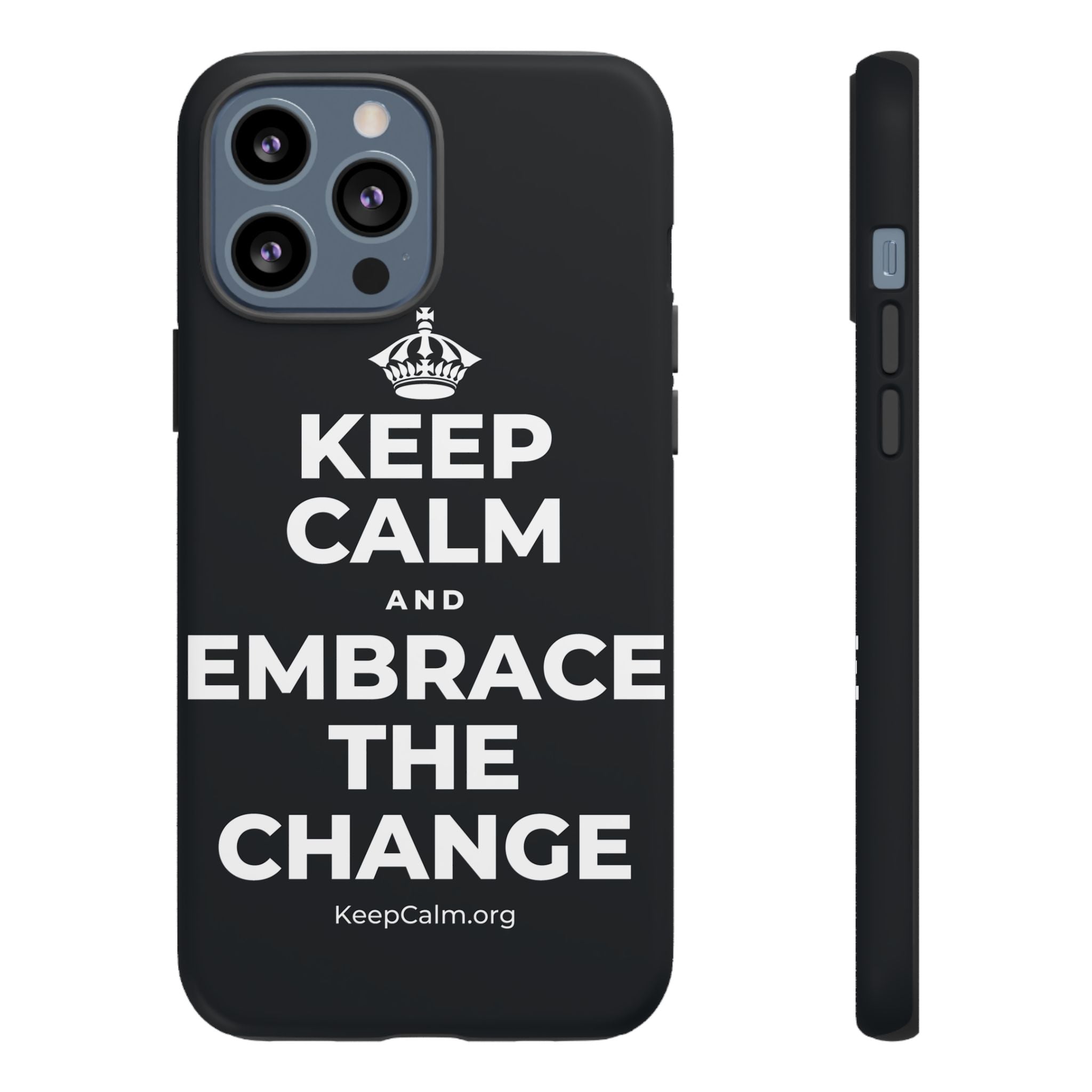 KEEP CALM AND EMBRACE THE CHANGE Phone Case (Dark)