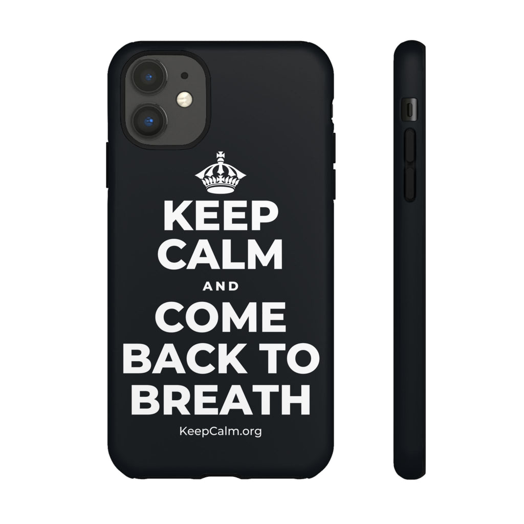 KEEP CALM AND COME BACK TO BREATH Phone Case (Dark)
