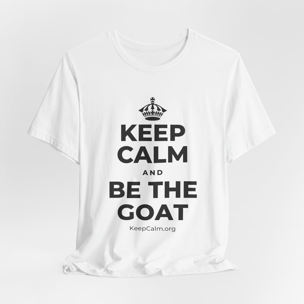 KEEP CALM AND BE THE GOAT T-Shirt (White–Asphalt)