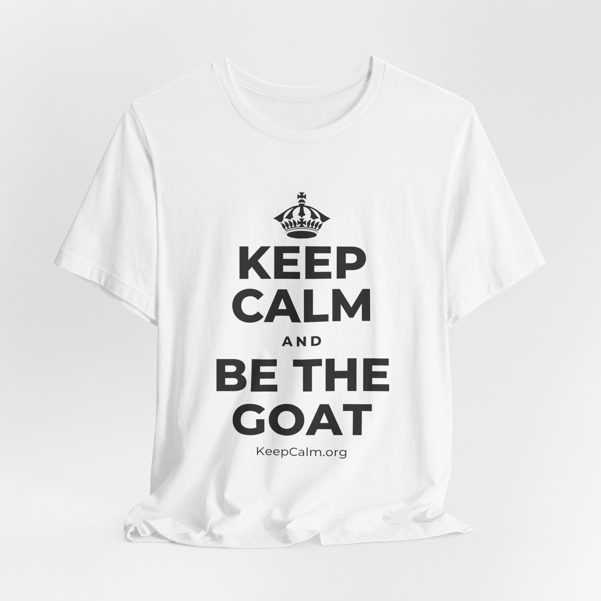 KEEP CALM AND BE THE GOAT T-Shirt (White–Asphalt)