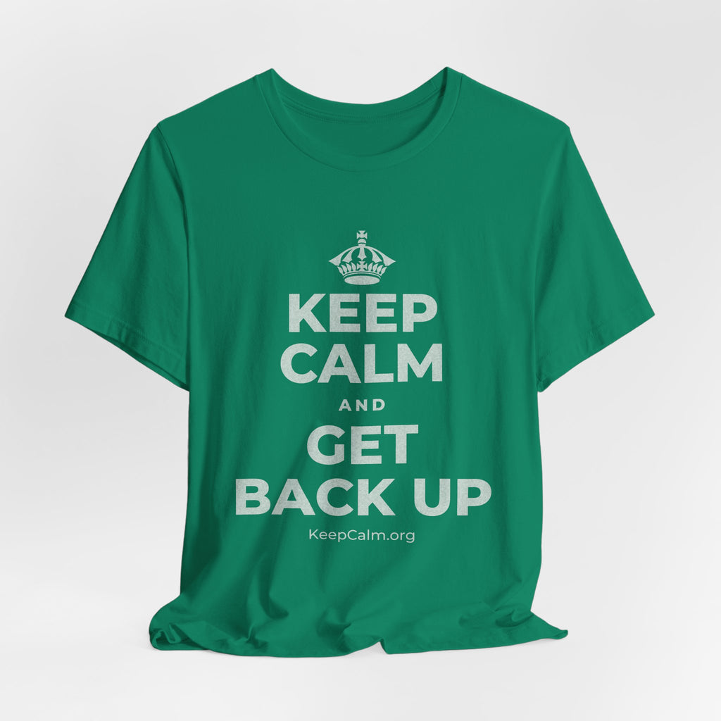 KEEP CALM AND GET BACK UP T-Shirt (White–Asphalt)