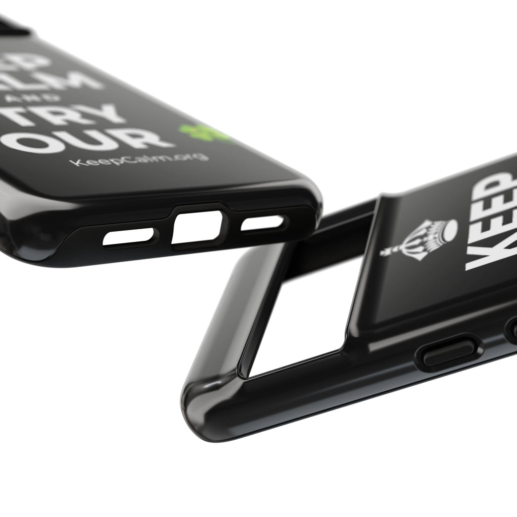 KEEP CALM AND TRY YOUR 🍀 Phone Case