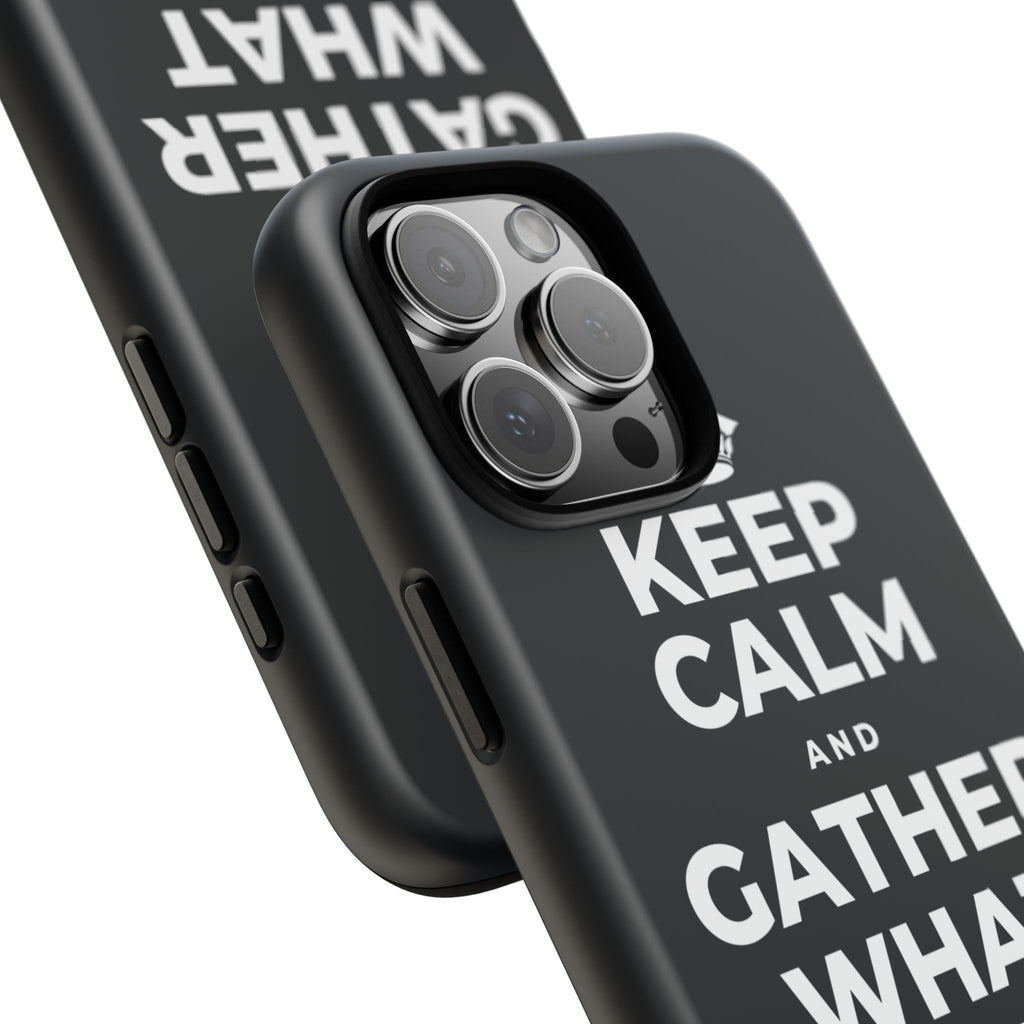 KEEP CALM AND GATHER WHAT YOU'RE GRATEFUL FOR Phone Case (Dark)