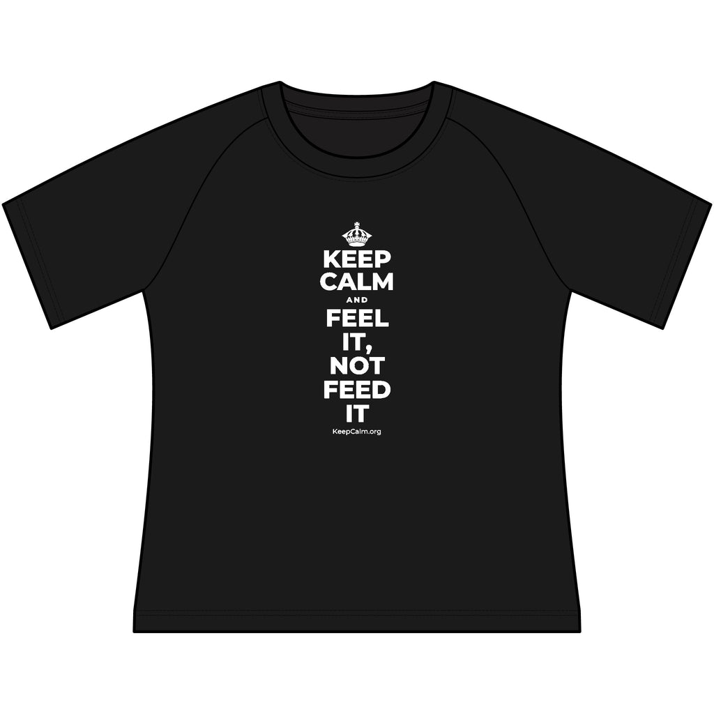 KEEP CALM AND FEEL IT, NOT FEED IT Women's Raglan Tee