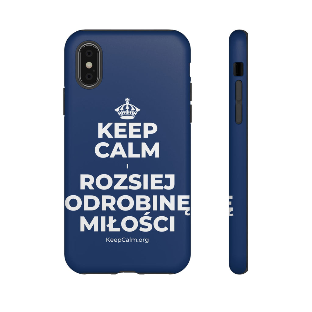 KEEP CALM I ROZSIEJ ODROBINĘ MIŁOŚCI Phone Case