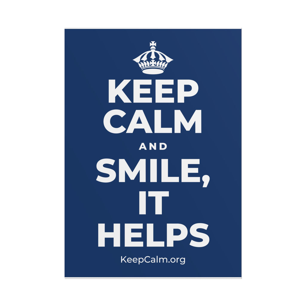 KEEP CALM AND SMILE, IT HELPS Poster