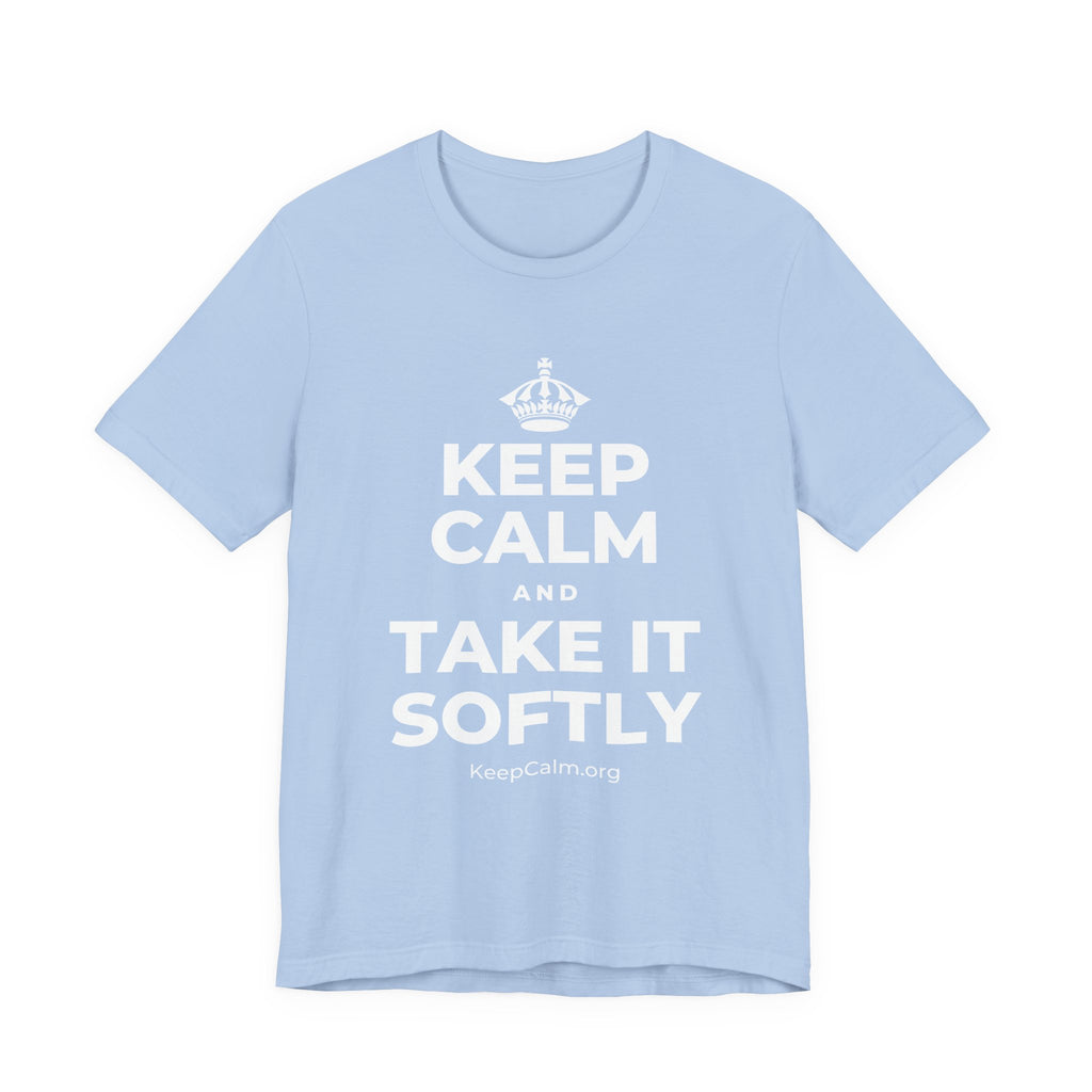 KEEP CALM AND TAKE IT SOFTLY T-Shirt (Baby Blue–Silver)