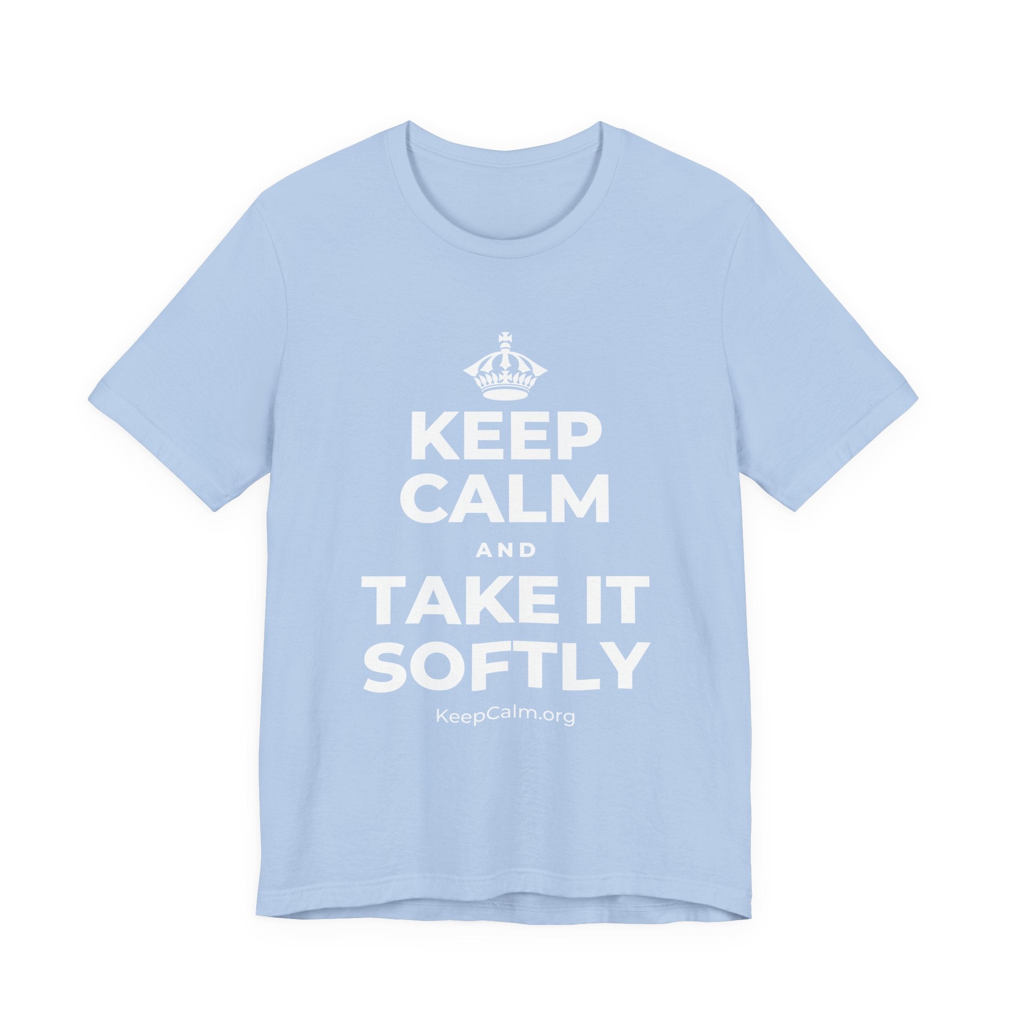 KEEP CALM AND TAKE IT SOFTLY T-Shirt (Baby Blue–Silver)