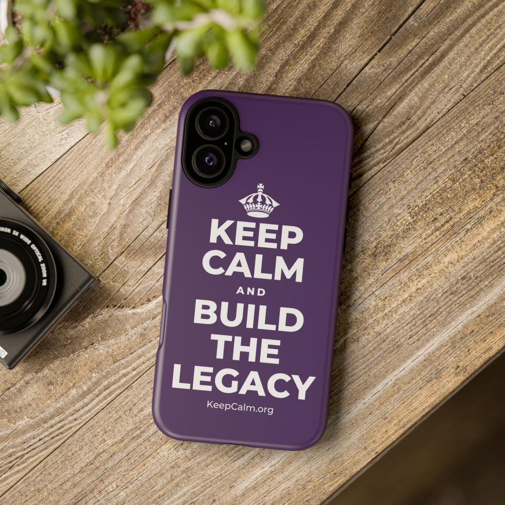 KEEP CALM AND BUILD THE LEGACY Phone Case