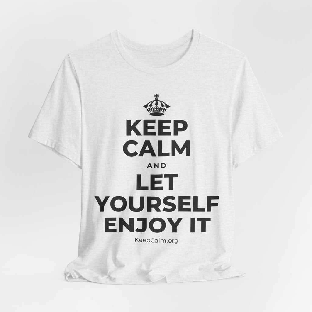 KEEP CALM AND LET YOURSELF ENJOY IT T-Shirt (Soft Cream–Heather Mauve)