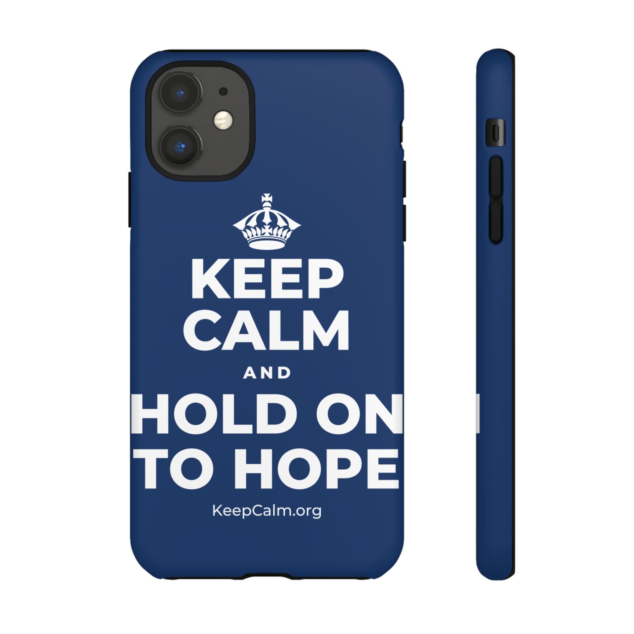 KEEP CALM AND HOLD ON TO HOPE Phone Case