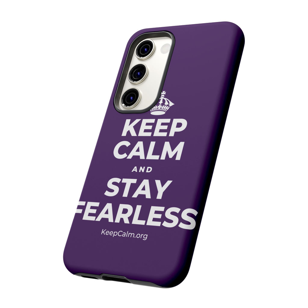KEEP CALM AND STAY FEARLESS Phone Case