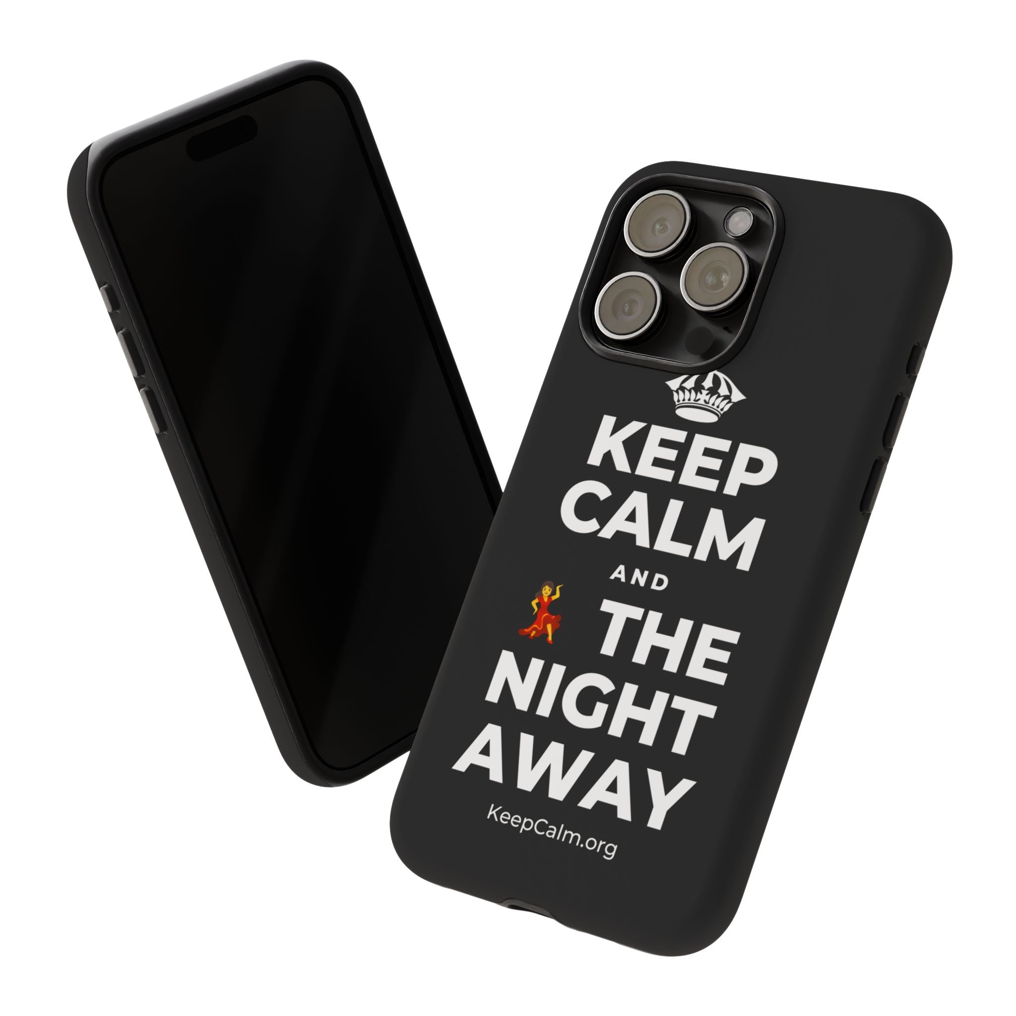 KEEP CALM AND 💃 THE NIGHT AWAY Phone Case