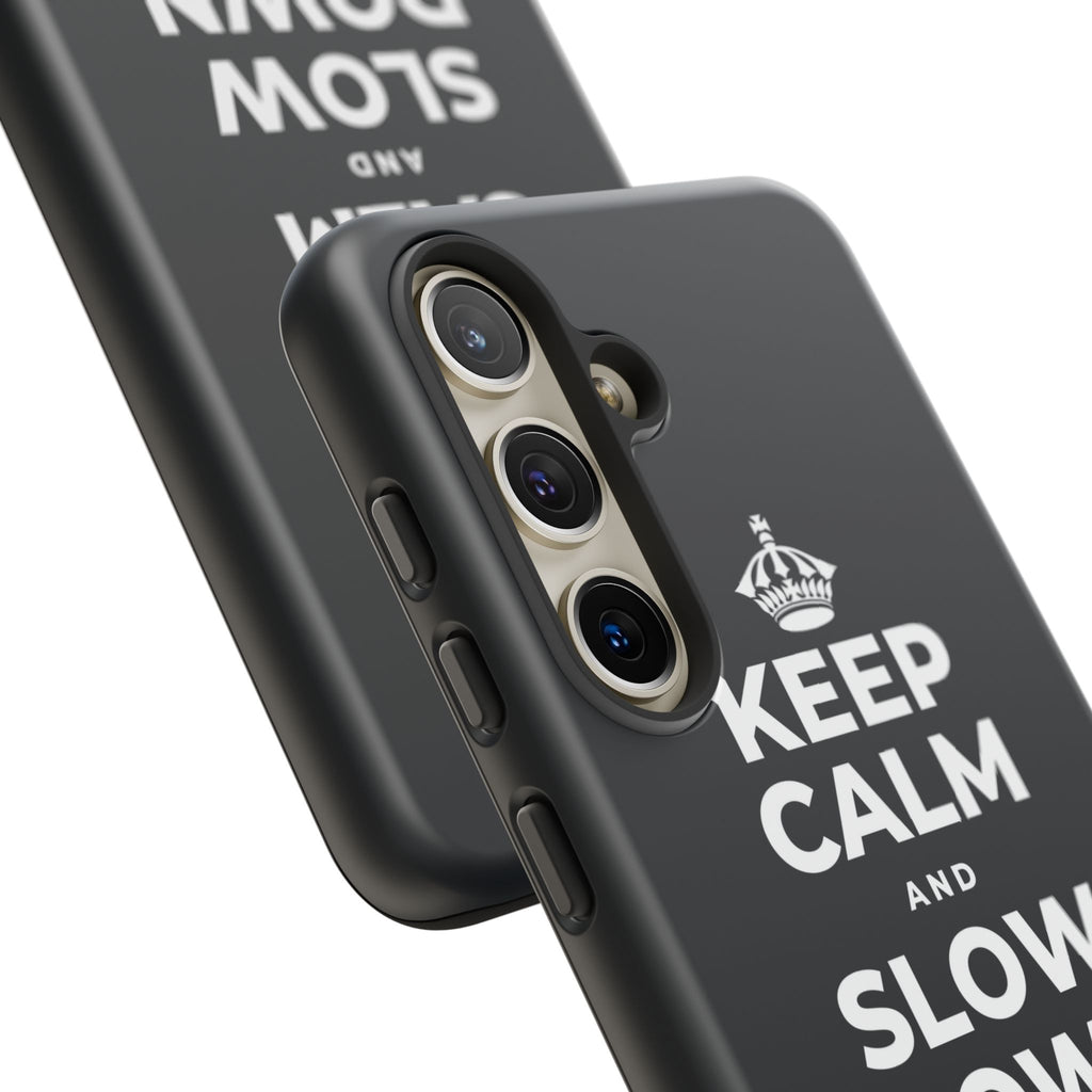 KEEP CALM AND SLOW DOWN WITH THE SEASON Phone Case (Dark)