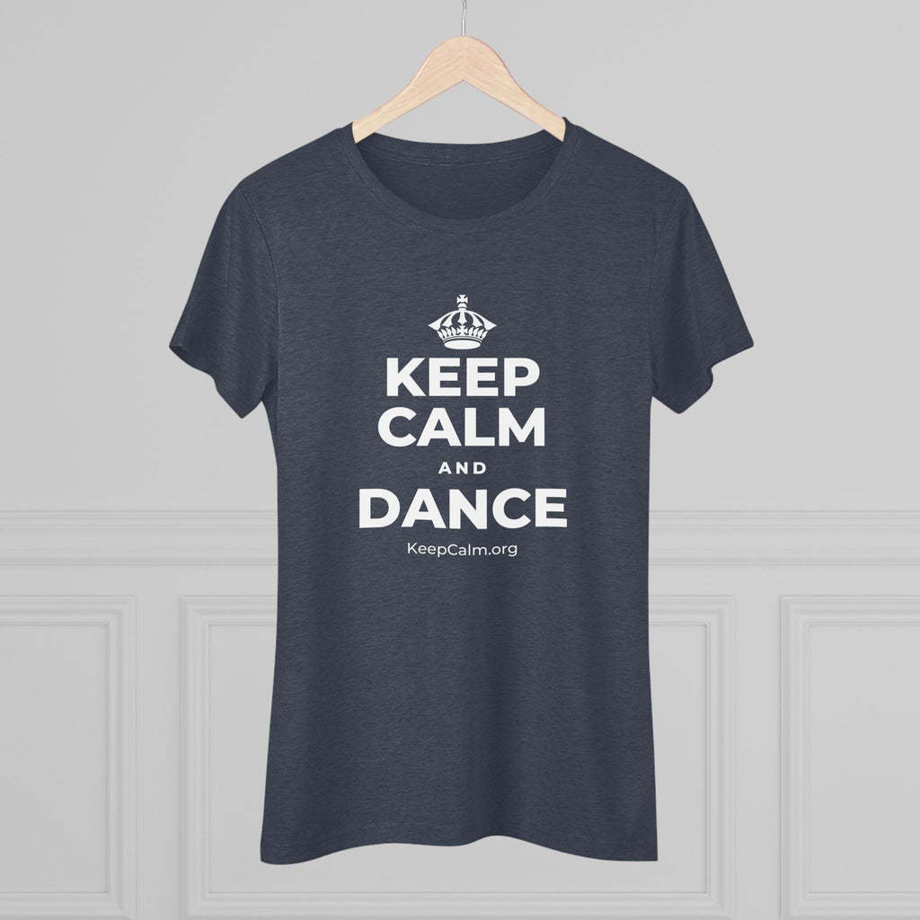 KEEP CALM AND DANCE Women's Tri-Blend Tee
