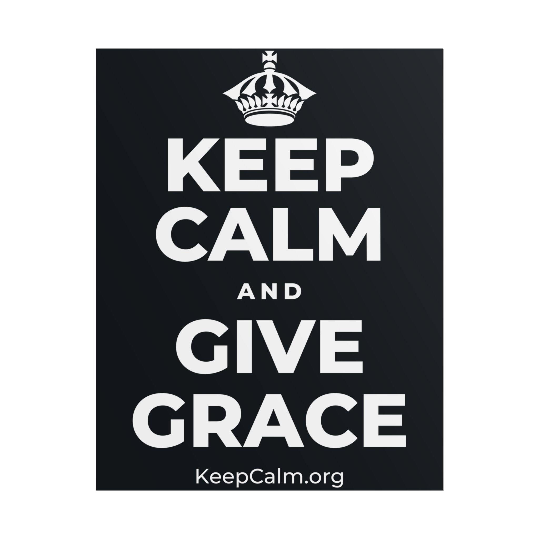 KEEP CALM AND GIVE GRACE Poster (Dark)