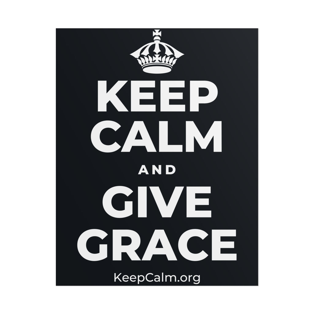 KEEP CALM AND GIVE GRACE Poster (Dark)