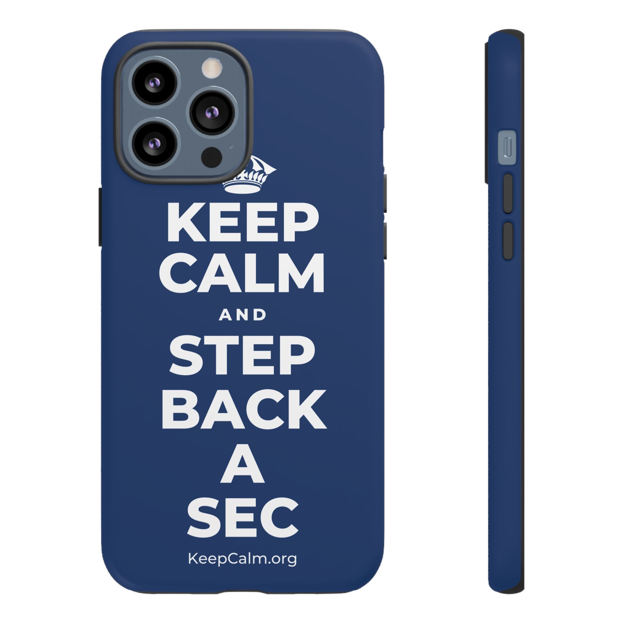 KEEP CALM AND STEP BACK A SEC Phone Case