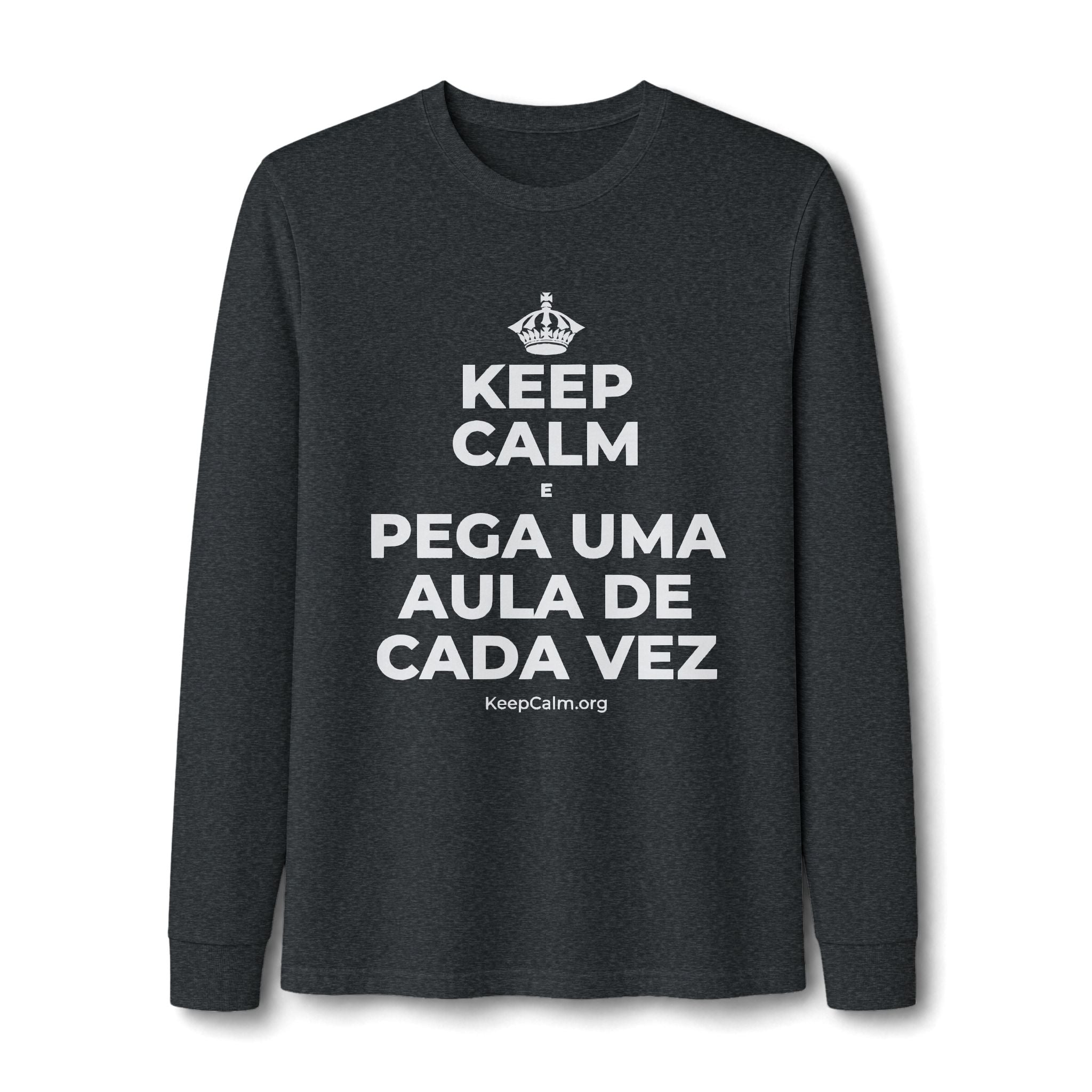 KEEP CALM E PEGA UMA AULA DE CADA VEZ Long Sleeve Tee