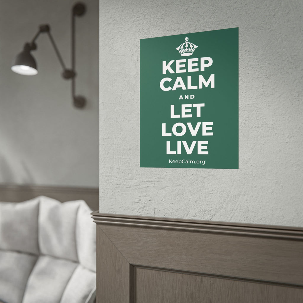 KEEP CALM AND LET LOVE LIVE Poster