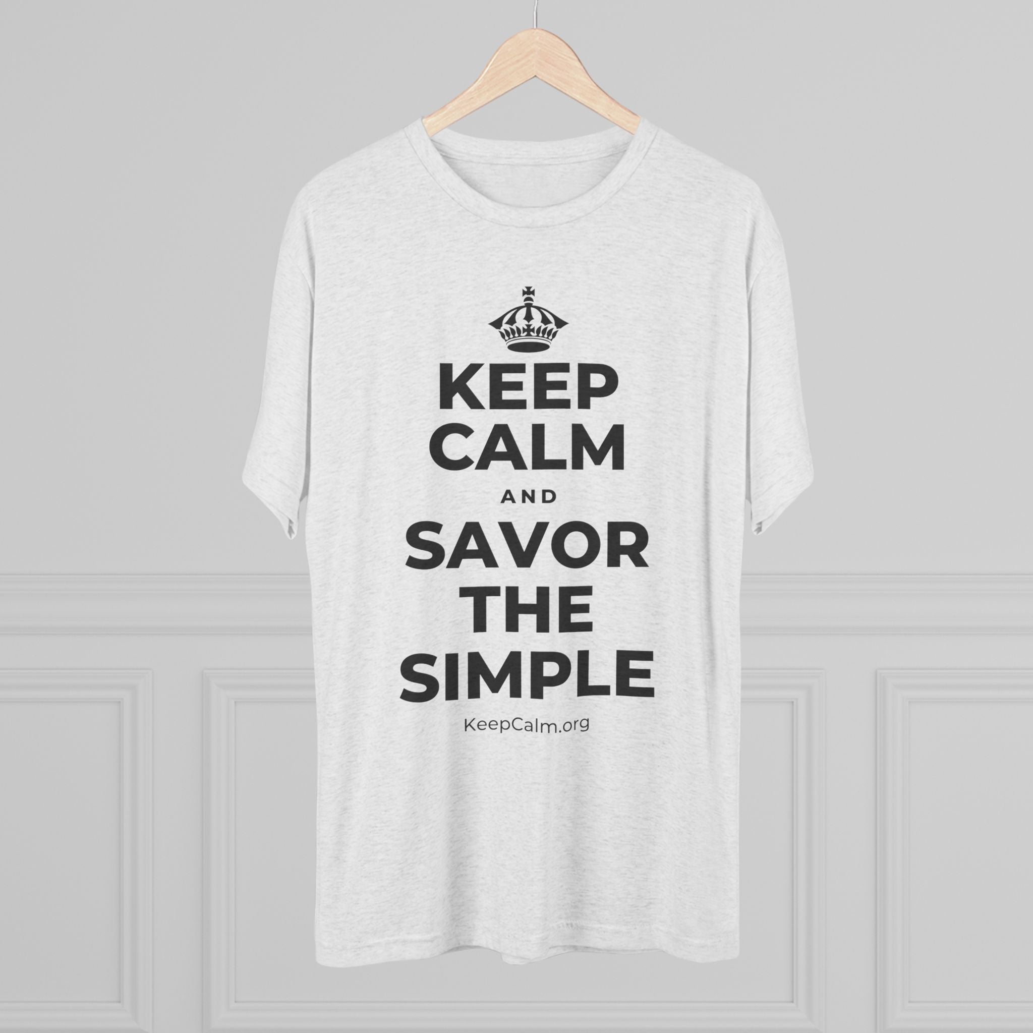 KEEP CALM AND SAVOR THE SIMPLE Tri-Blend Tee
