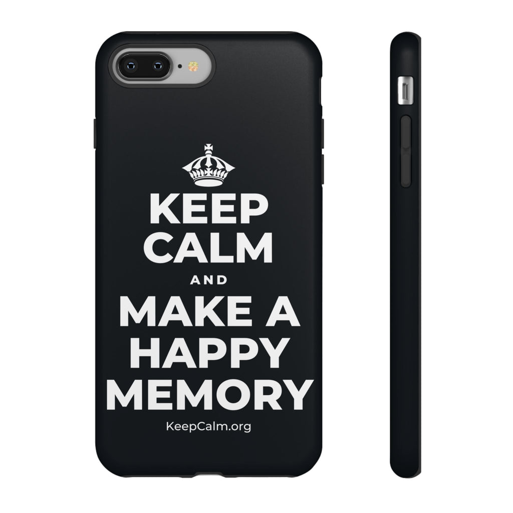 KEEP CALM AND MAKE A HAPPY MEMORY Phone Case (Dark)