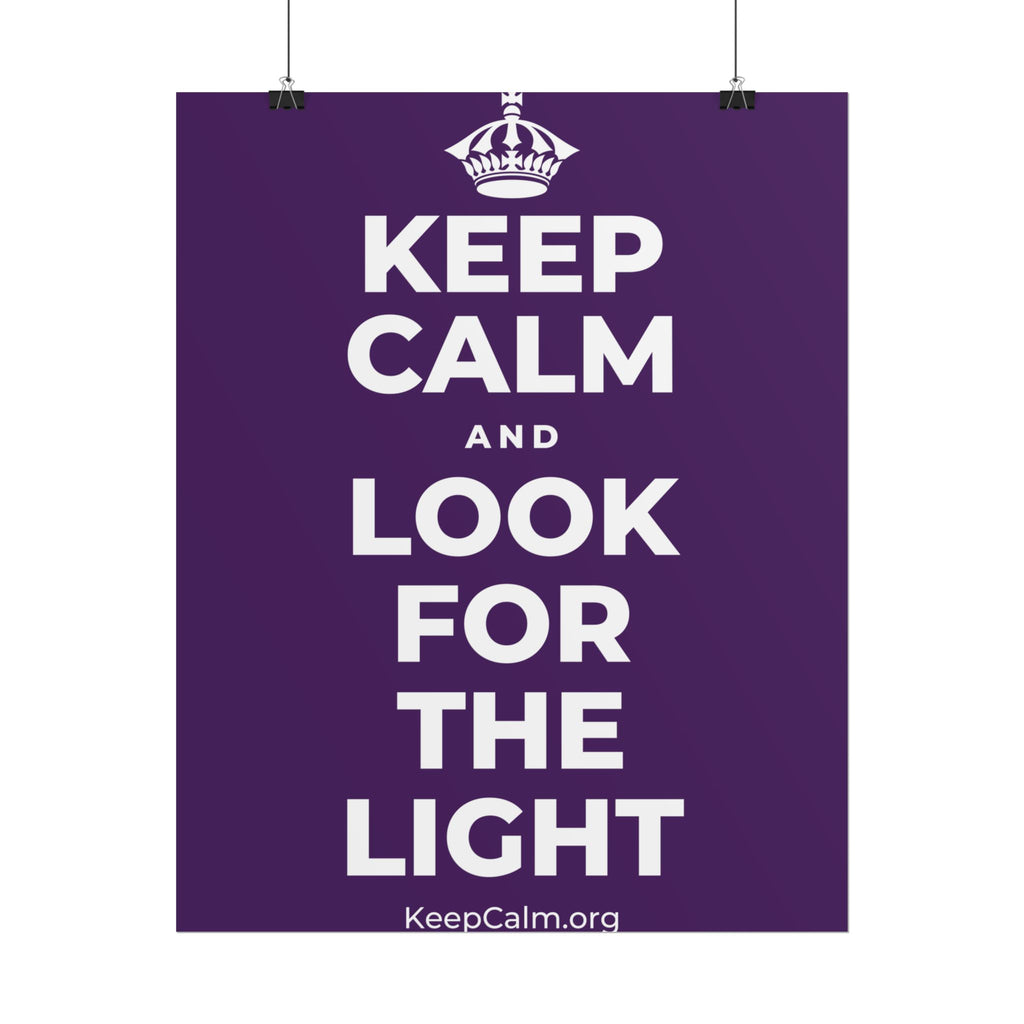 KEEP CALM AND LOOK FOR THE LIGHT Poster