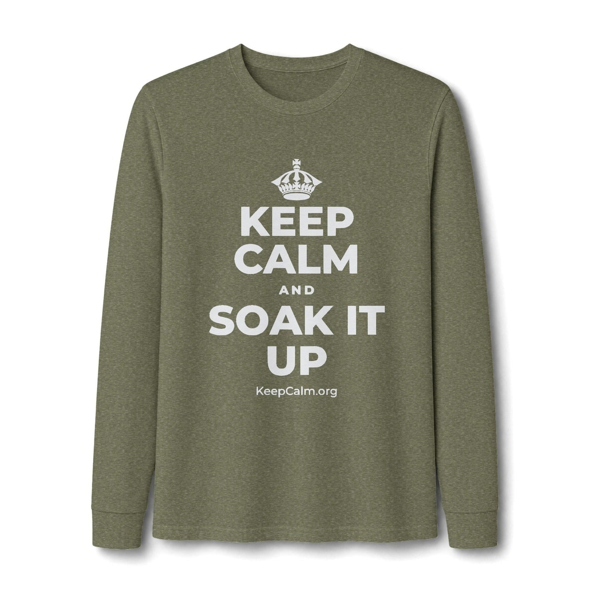 KEEP CALM AND SOAK IT UP Long Sleeve Tee