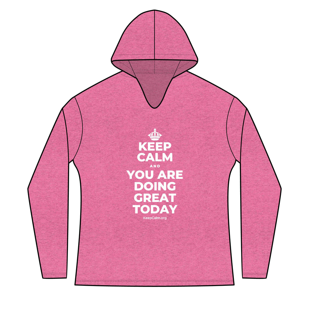 KEEP CALM AND YOU ARE DOING GREAT TODAY Women's Long Sleeve Hoodie